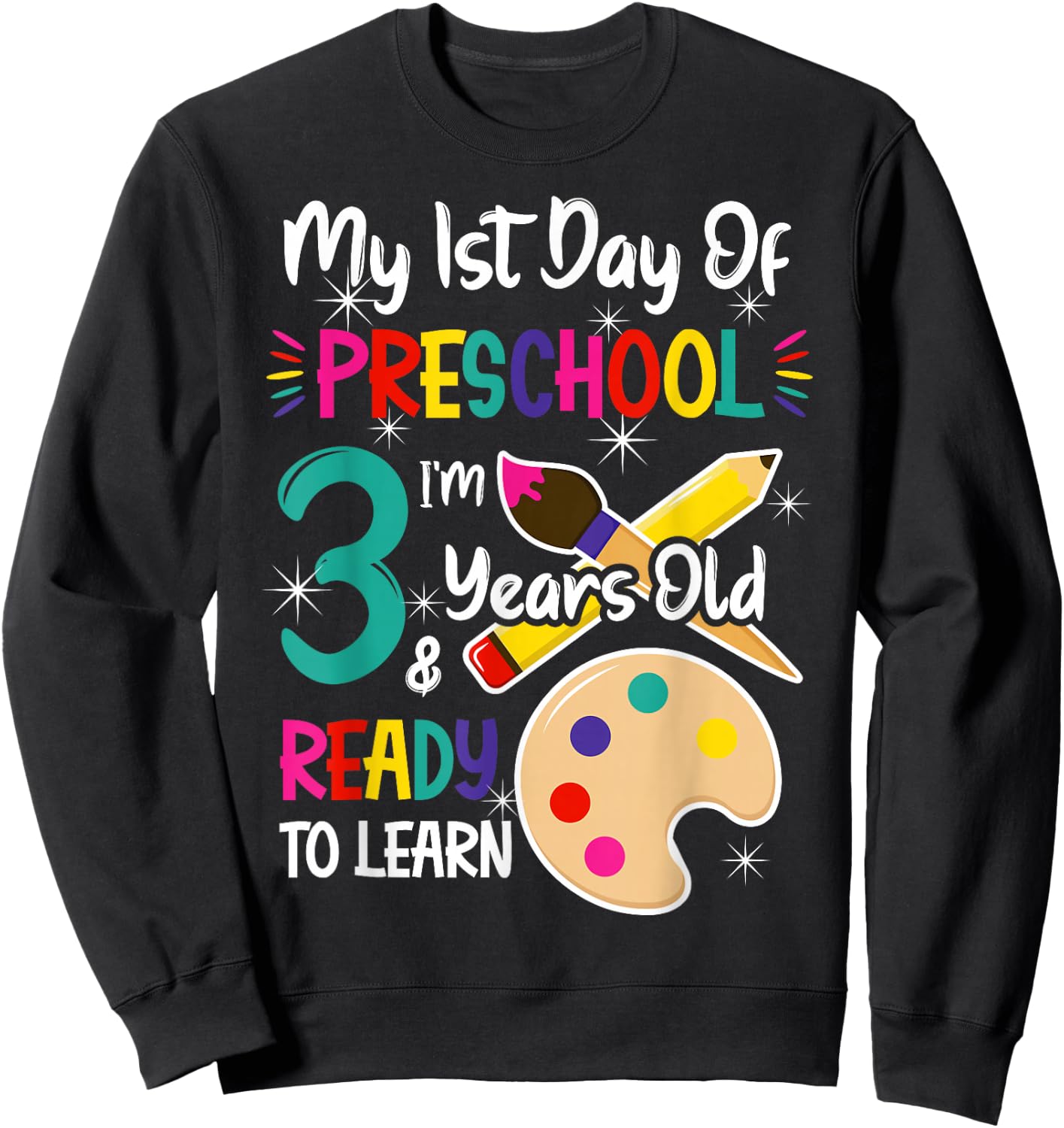 My First Day Of Preschool 3 Years old Back to School Sweatshirt - Sweatshirt | Black