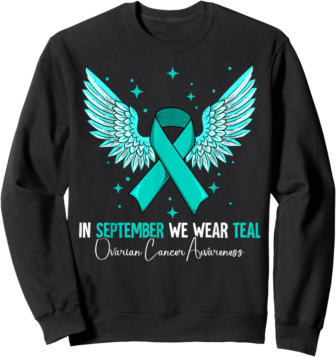 In September We Wear Teal Ovarian Cancer Awareness Sweatshirt - Sweatshirt | Black