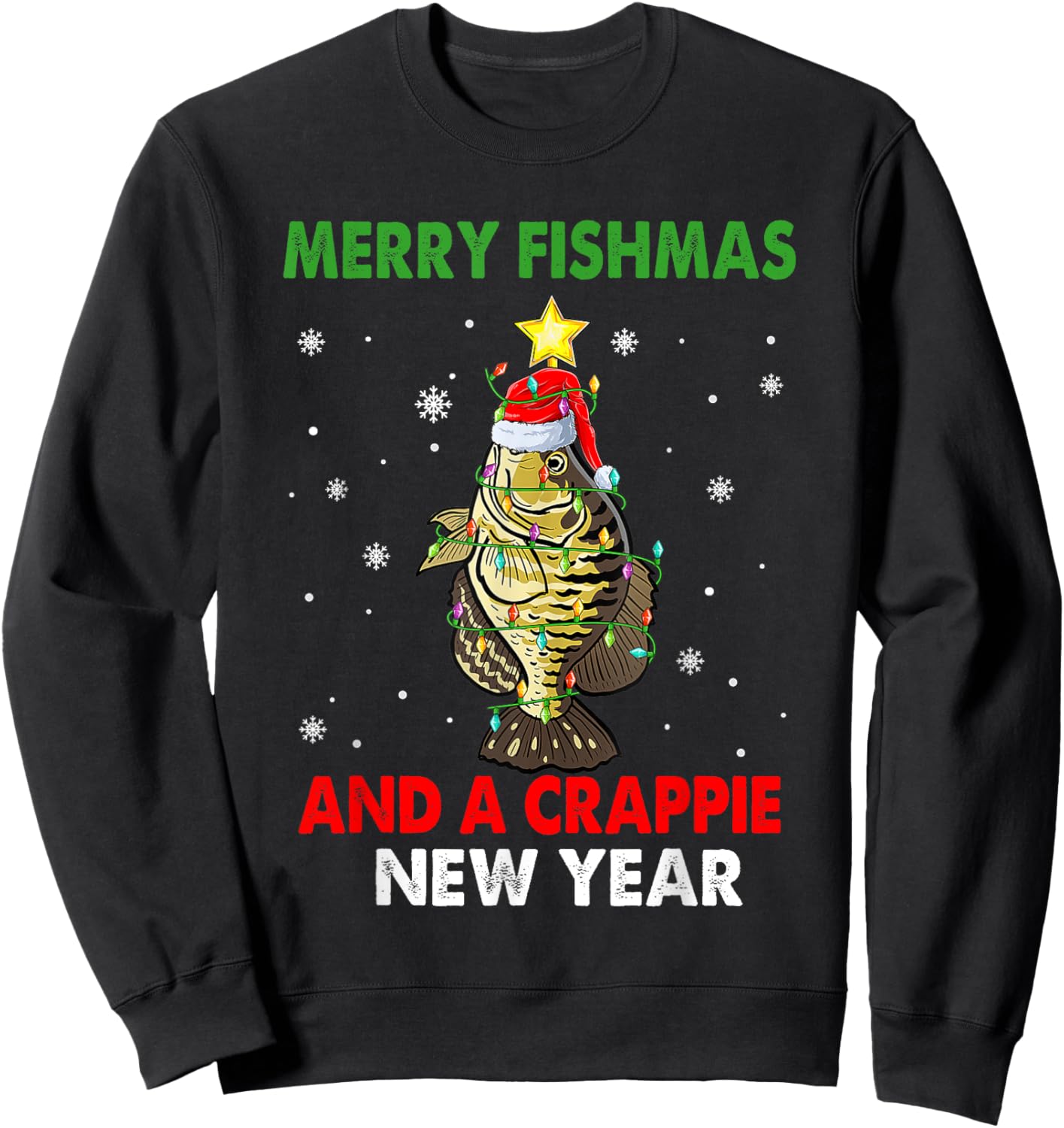 Merry Fishmas And A Crappie New Year Fishing Funny Xmas Sweatshirt - Sweatshirt | Black