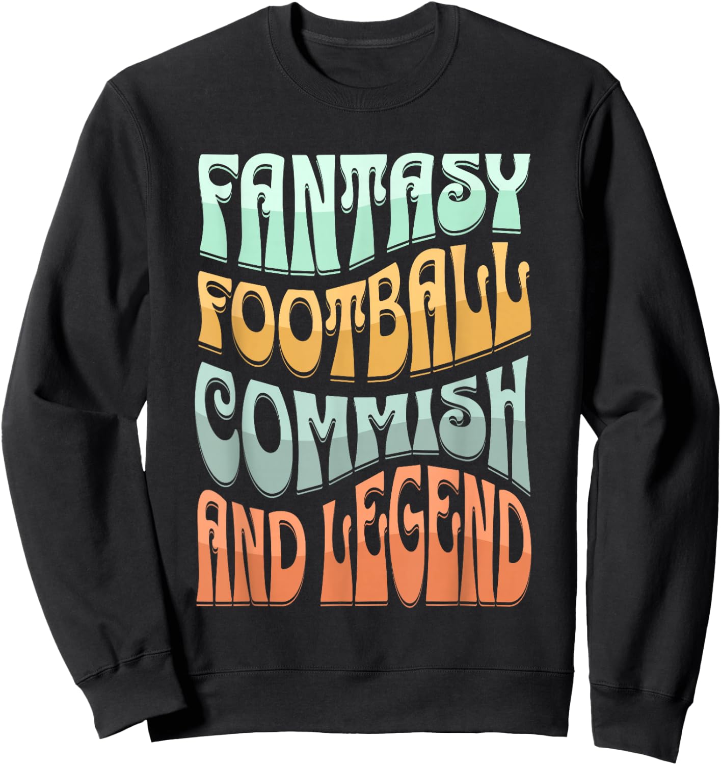 Fantasy Football Commissioner, FFL Legend, Funny Football Sweatshirt - Sweatshirt | Black