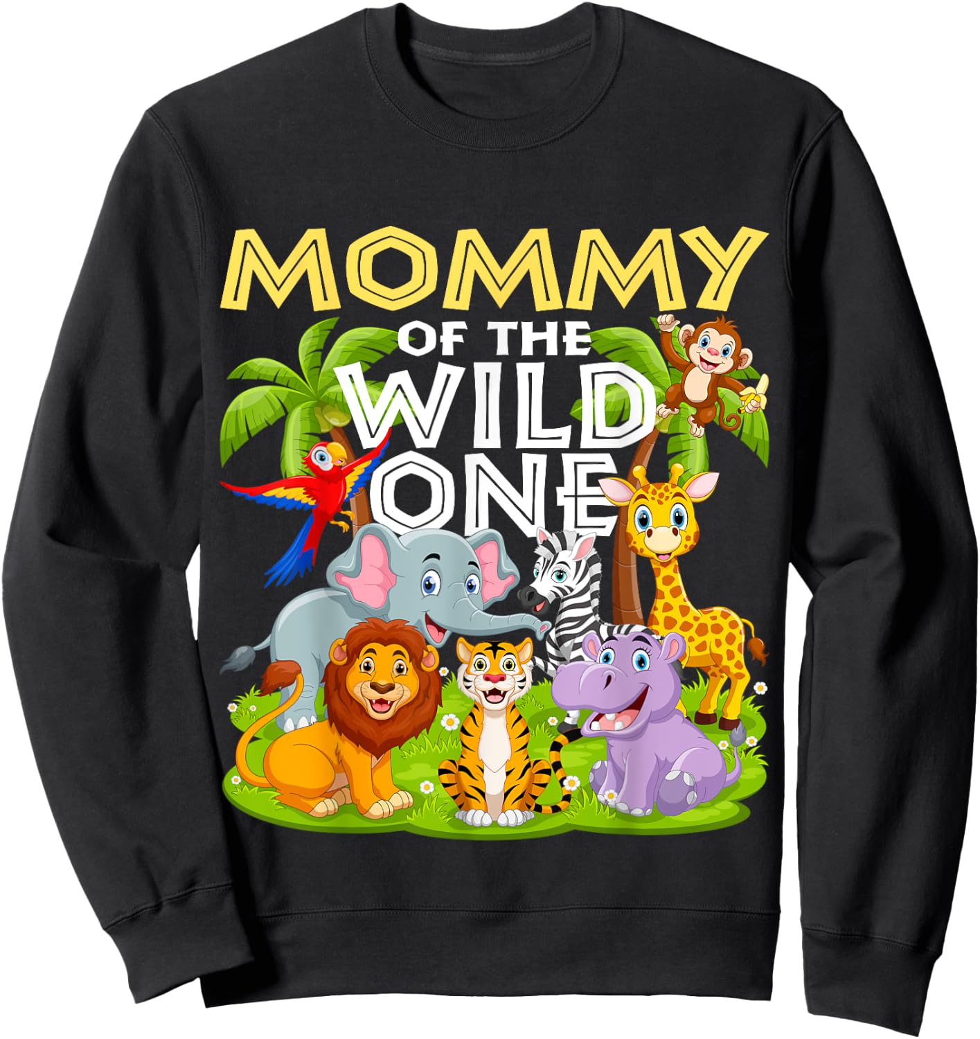 Mommy Of The Wild One 1st Birthday Zoo Animal Safari Jungle Sweatshirt - Sweatshirt | Black