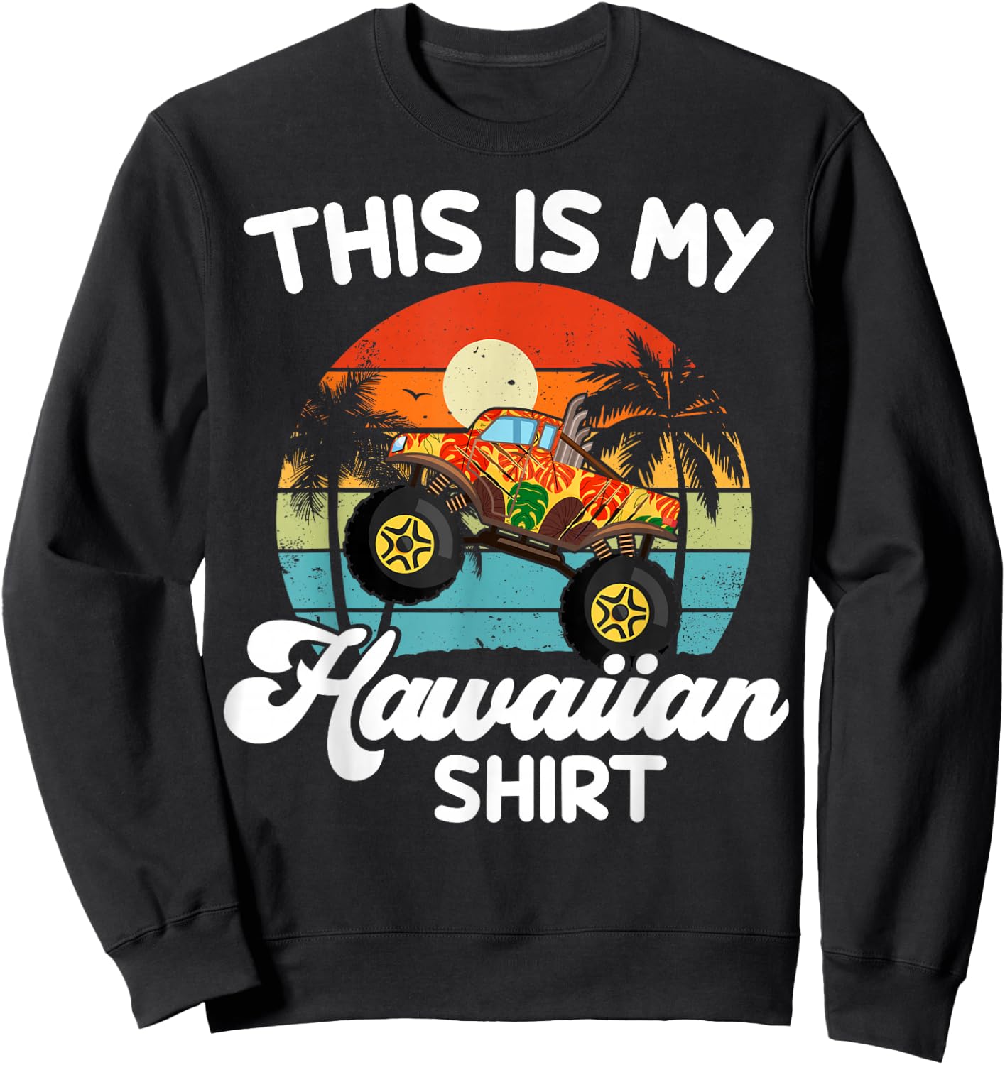 Kids This My Hawaiian-Shirt Toddler Boy Hawaii Monster Truck Sweatshirt - Sweatshirt | Black