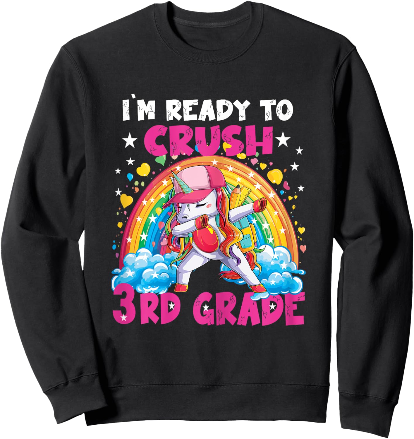 I'm Ready To Crush 3rd Grade Unicorn Girl Gifts Sweatshirt - Sweatshirt | Black