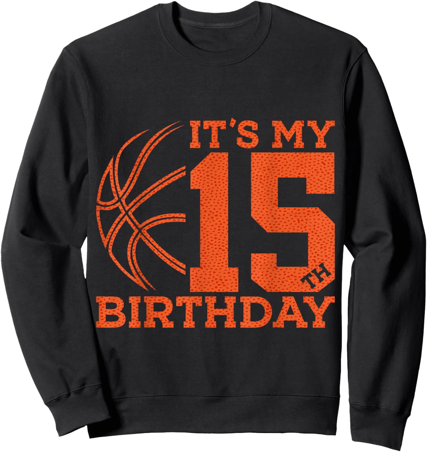 It's My 15th Birthday Basketball 15th Birthday Sweatshirt - Sweatshirt | Black