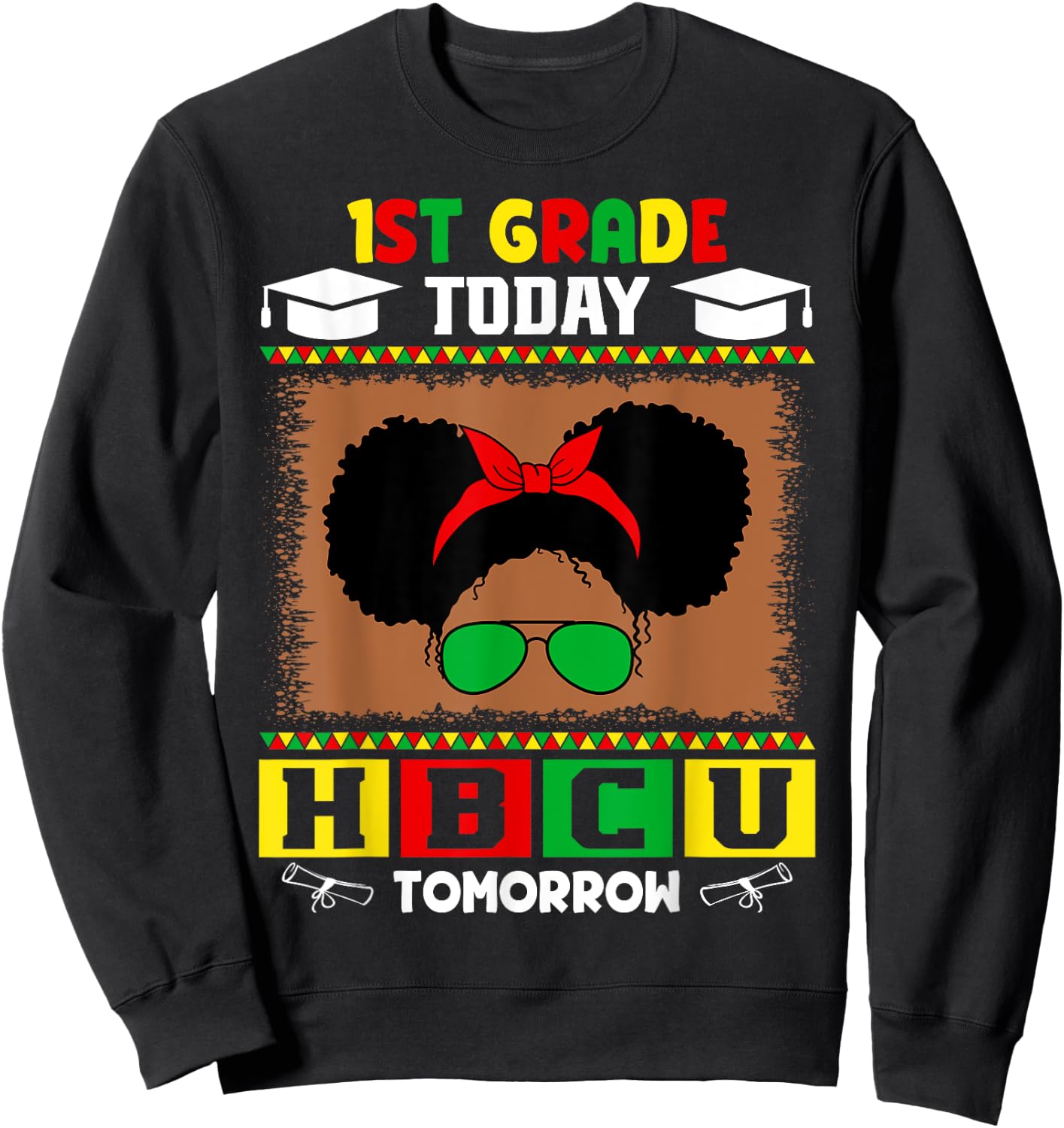 1st Grade Today HBCU Tomorrow Future HBCU Grad Kids Sweatshirt - Sweatshirt | Black