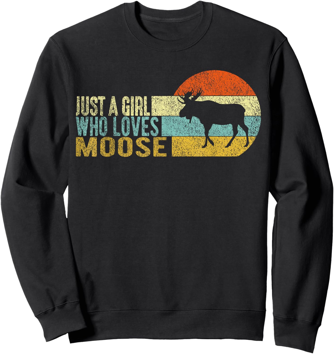 Just A Girl Who Loves Moose Funny Moose Lover Retro Sweatshirt - Sweatshirt | Black