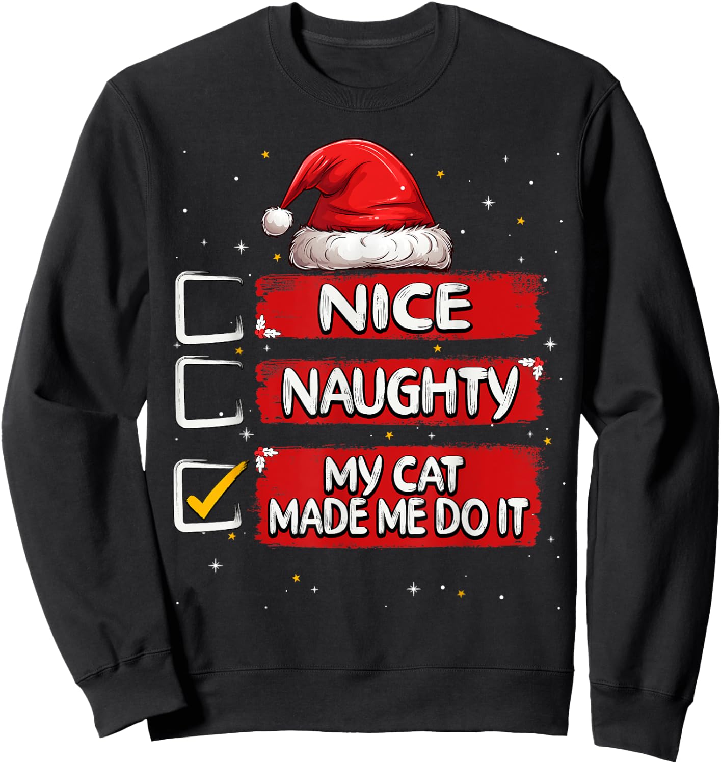 Nice Naughty My Cat Made Me Do It Christmas List Santa Claus Men Women Kids Sweatshirt - Sweatshirt | Black