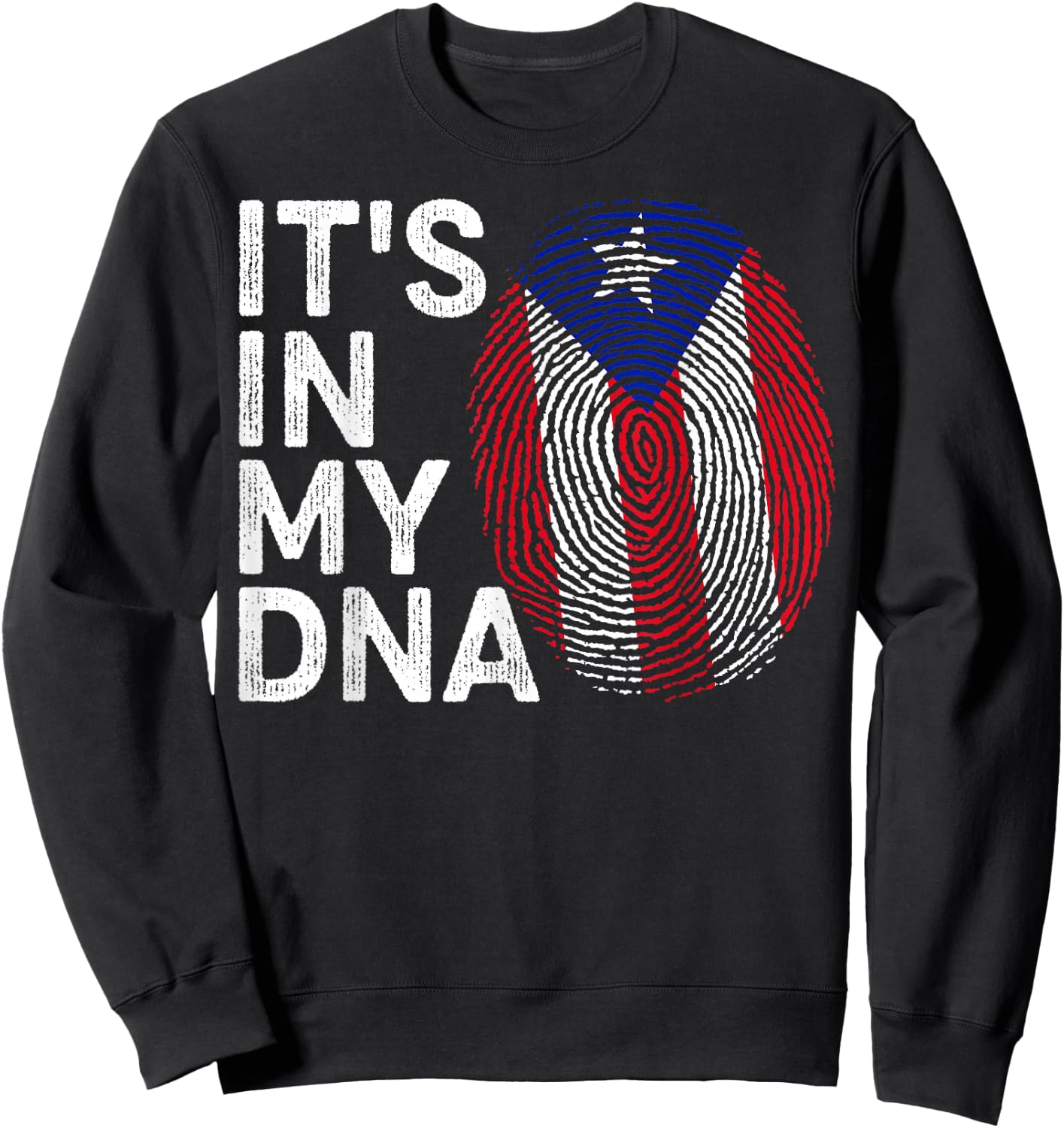 IT'S IN MY DNA Puerto Rico Rican Flag Shirt Women Men Kids Sweatshirt - Sweatshirt | Black