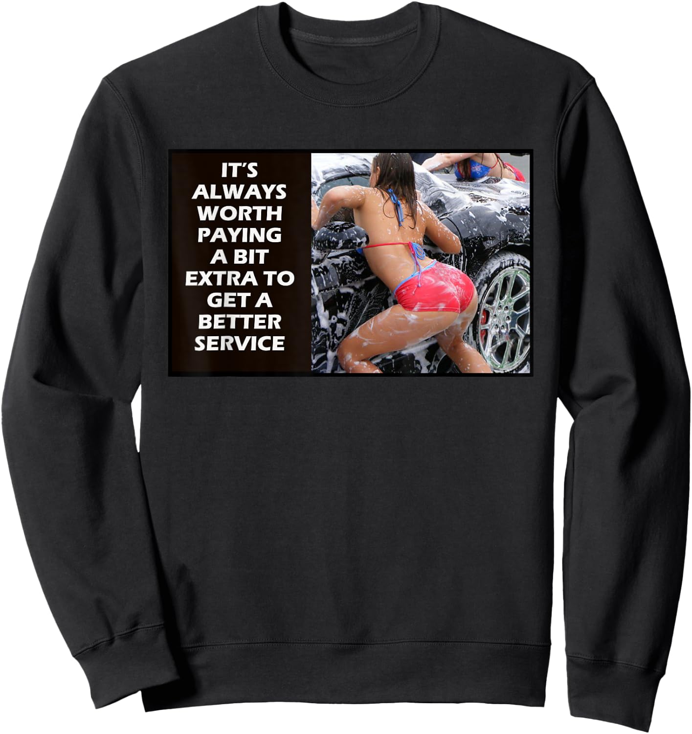 Better Service Sexy Girl Carwash Novelty Sweatshirt - Sweatshirt | Black