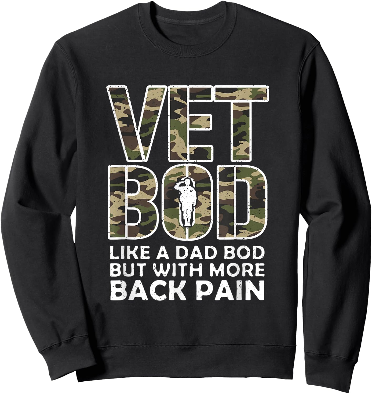 Camo Vet Bod Like Dad Bod Funny Father’s Day Veteran Day Sweatshirt - Sweatshirt | Black