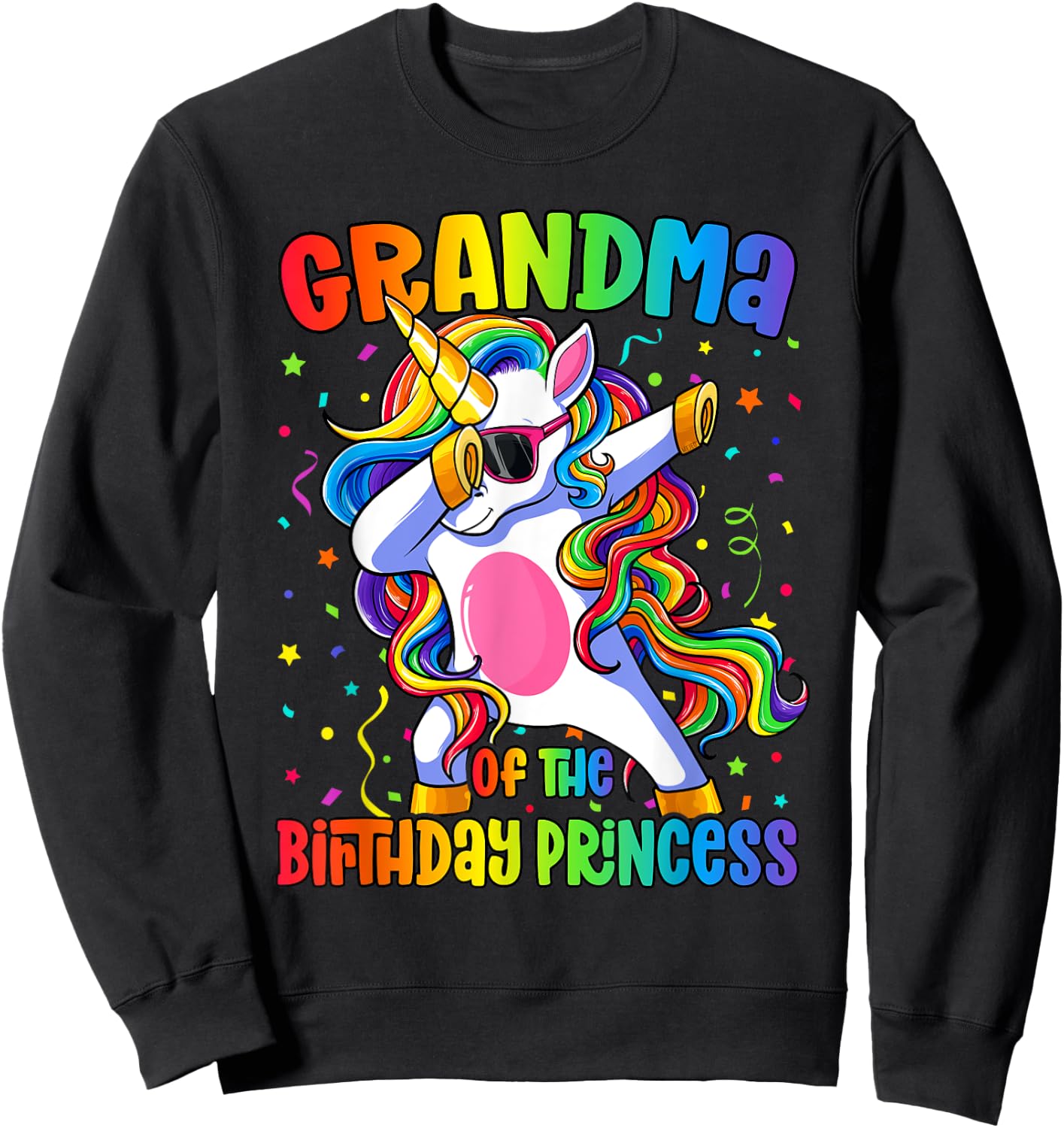 Grandma of the Birthday Princess Shirt Unicorn Grandma Sweatshirt - Sweatshirt | Black
