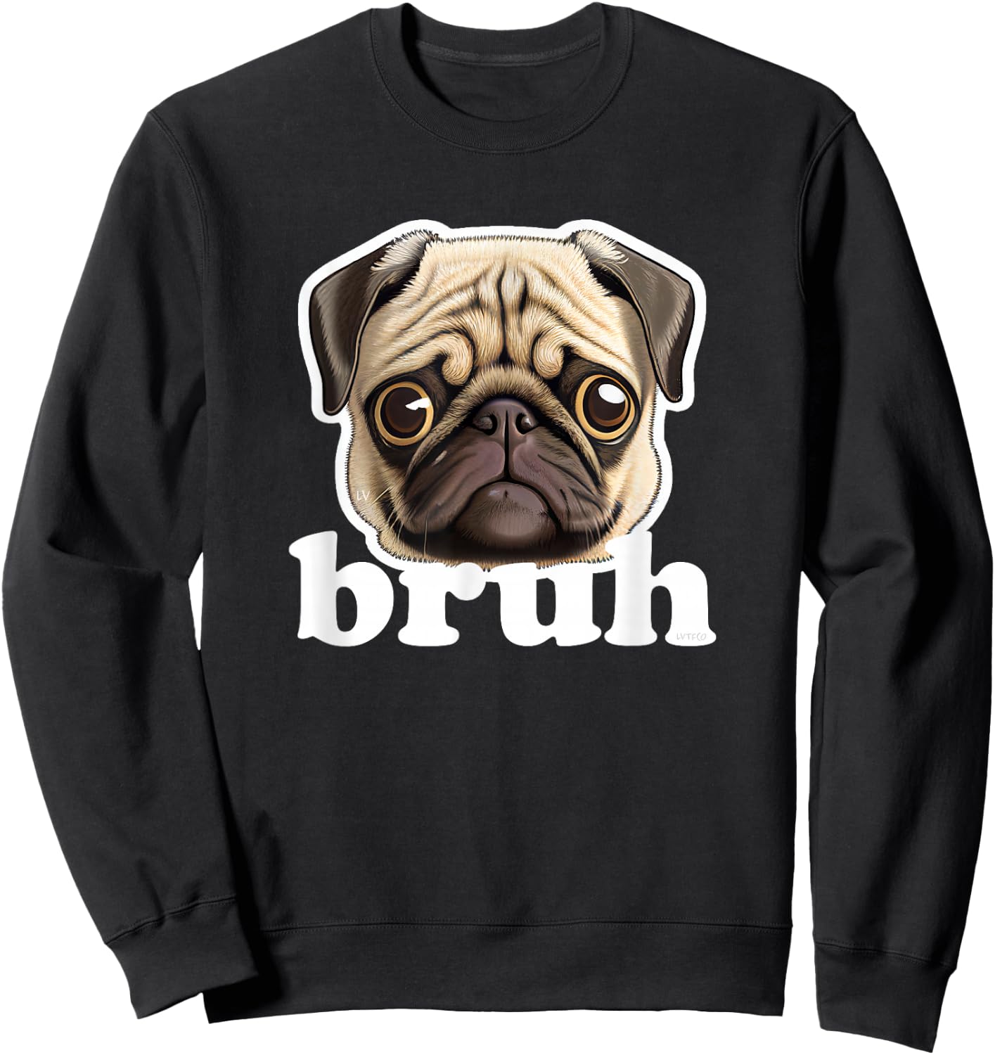 Pug says Bruh Funny Humorous Pet Dog Sweatshirt - Sweatshirt | Black