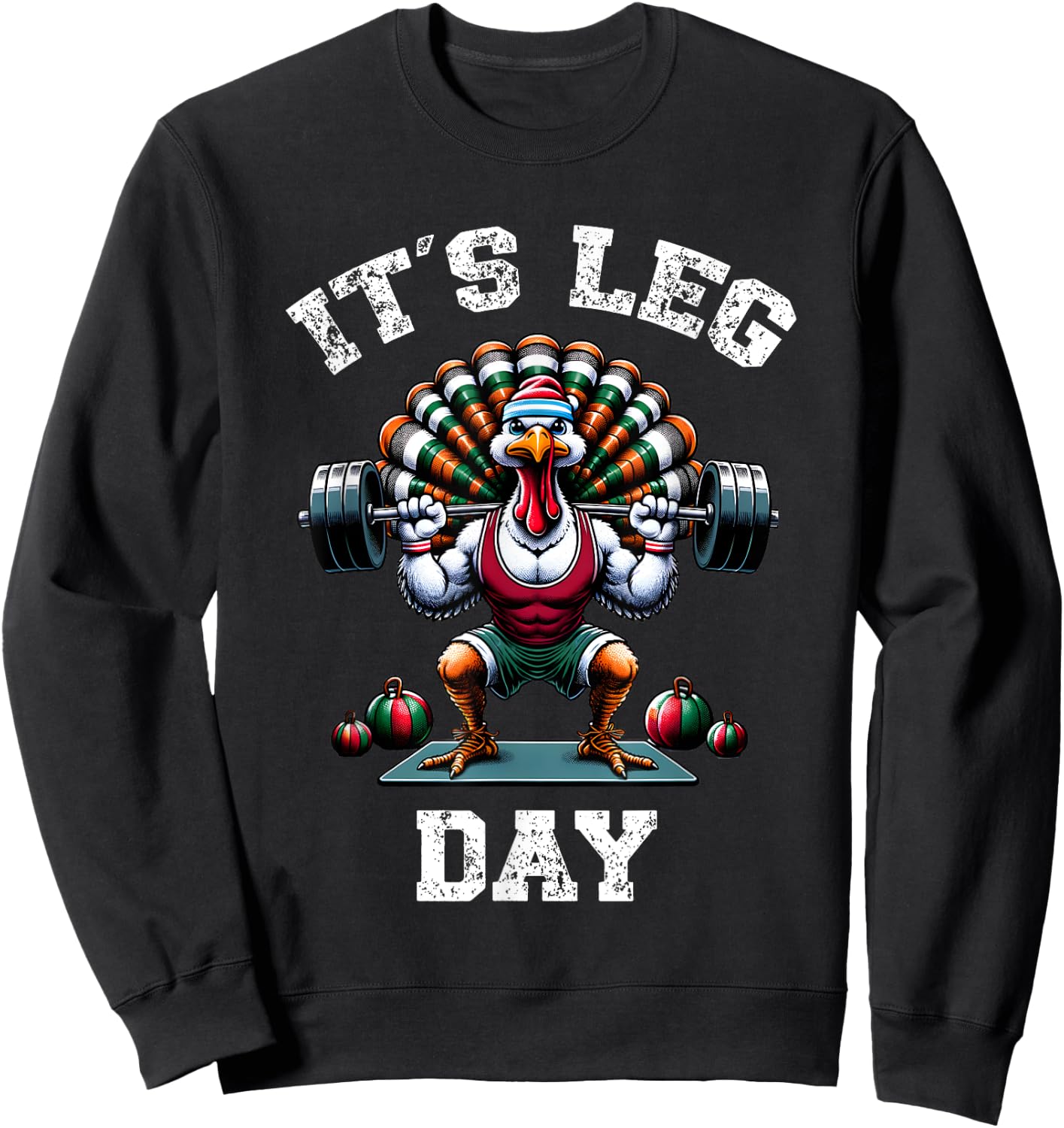 Its Leg Day Funny Turkey Exercise Thanksgiving Men Women Boy Sweatshirt - Sweatshirt | Black