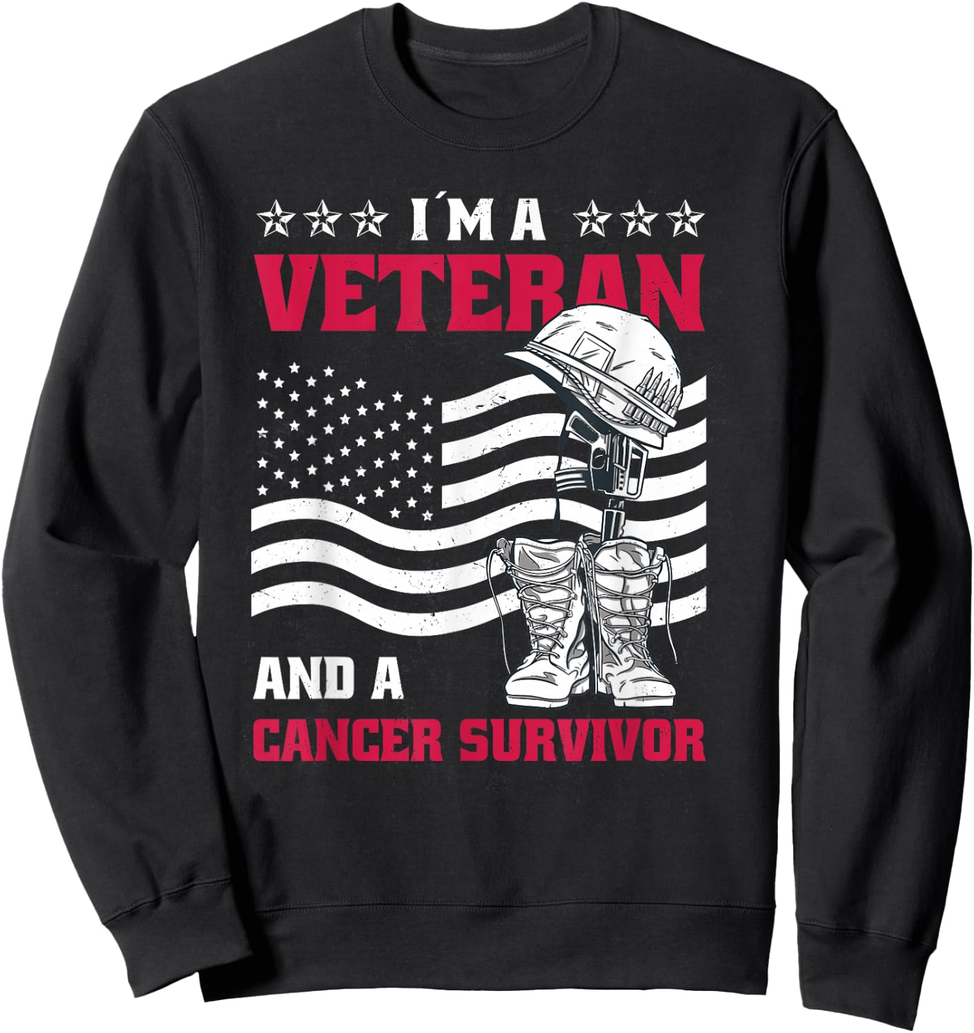 Veteran And Cancer Survivor Sweatshirt - Sweatshirt | Black