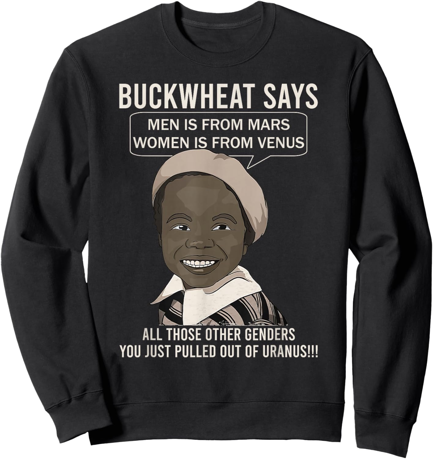 Buckwheat Says Men Is From Mars Women Is From Venus Sweatshirt - Sweatshirt | Black