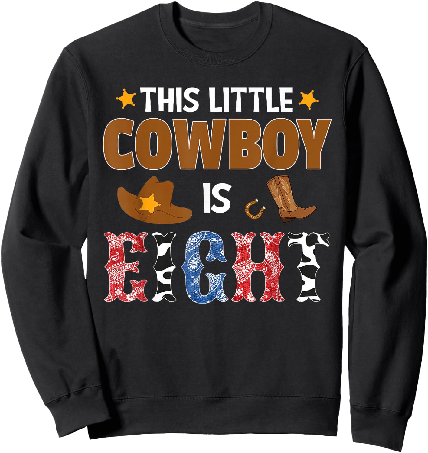 Eight Year Old Cowboy 8th Birthday Party Western Rodeo Theme Sweatshirt - Sweatshirt | Black
