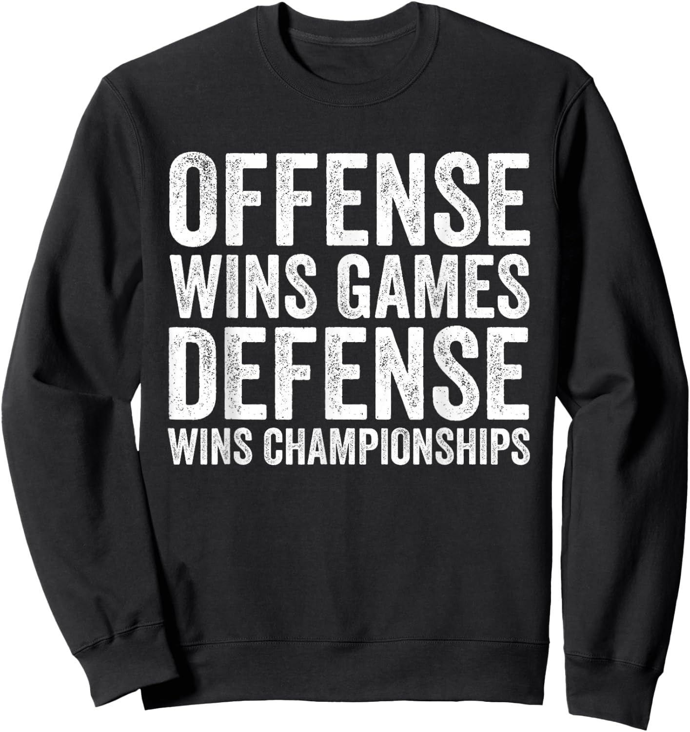 Offense Wins Games, Defense Wins Championships Football Sweatshirt - Sweatshirt | Black