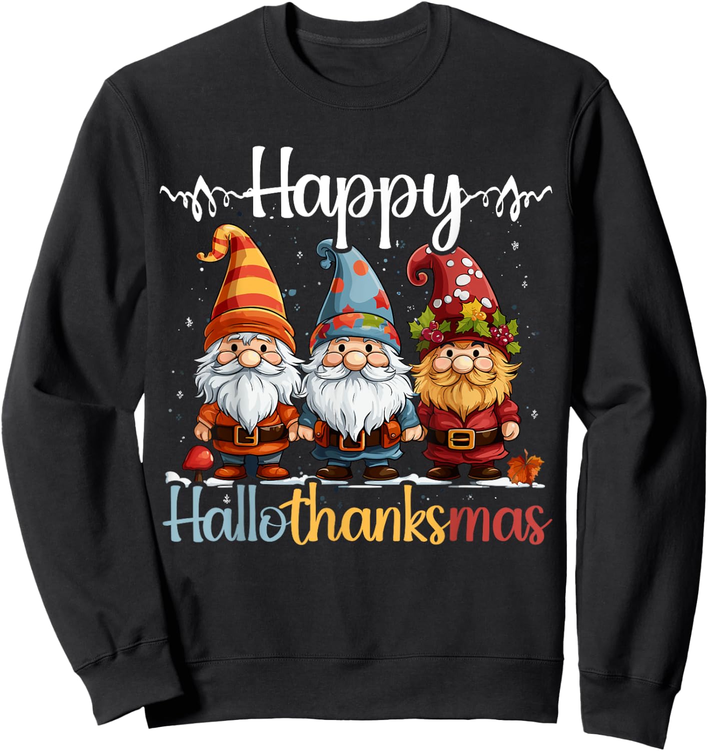 Happy Hallothanksmas Halloween Thanksgiving Christmas Sweatshirt - Sweatshirt | Black