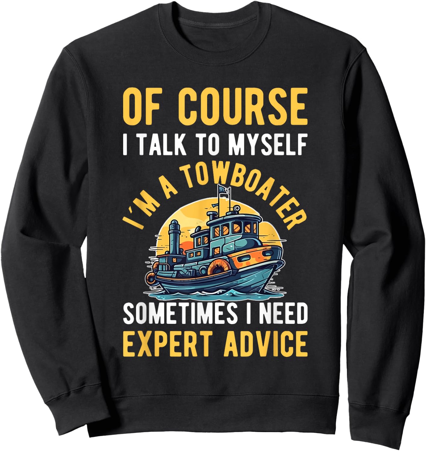 Towboater Tugging Expert Tugboater Towboat Captain Tugboat Sweatshirt - Sweatshirt | Black