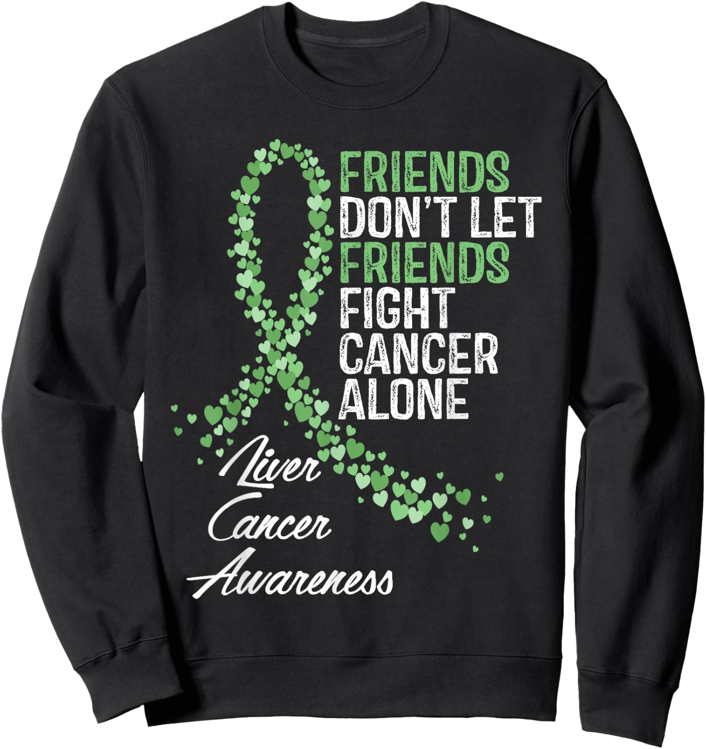 Liver Cancer Awareness Friends Fighter Warrior Support Sweatshirt - Sweatshirt | Black