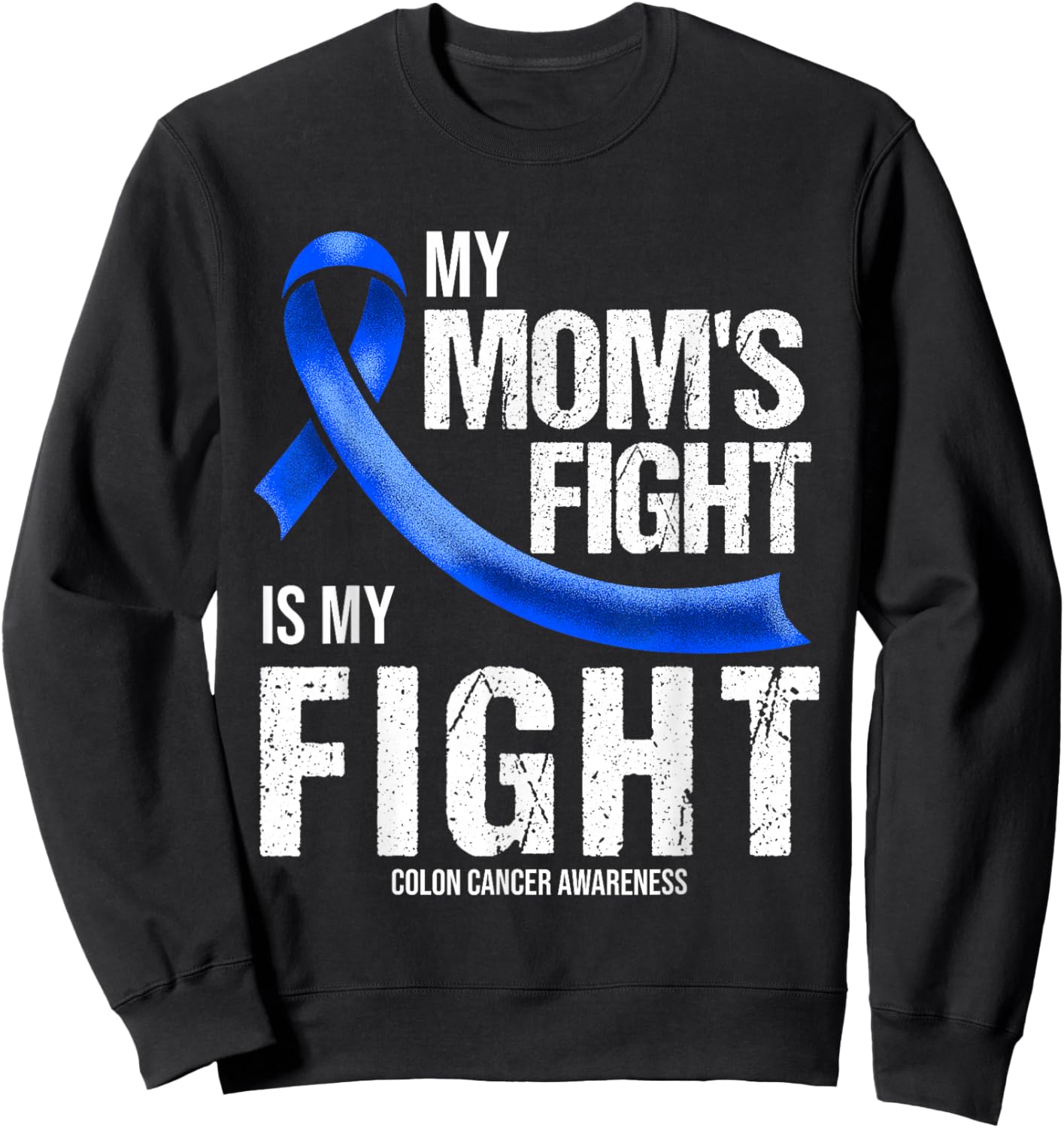 Colon Cancer Awareness Blue Ribbon Mom Warriors Sweatshirt - Sweatshirt | Black