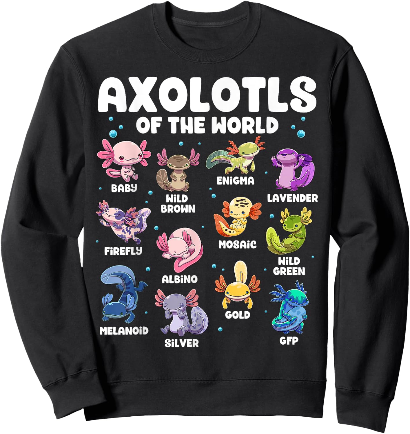 Axolotl Shirt Kawaii Axolotls Of The World Types Of Axolotls Sweatshirt - Sweatshirt | Black