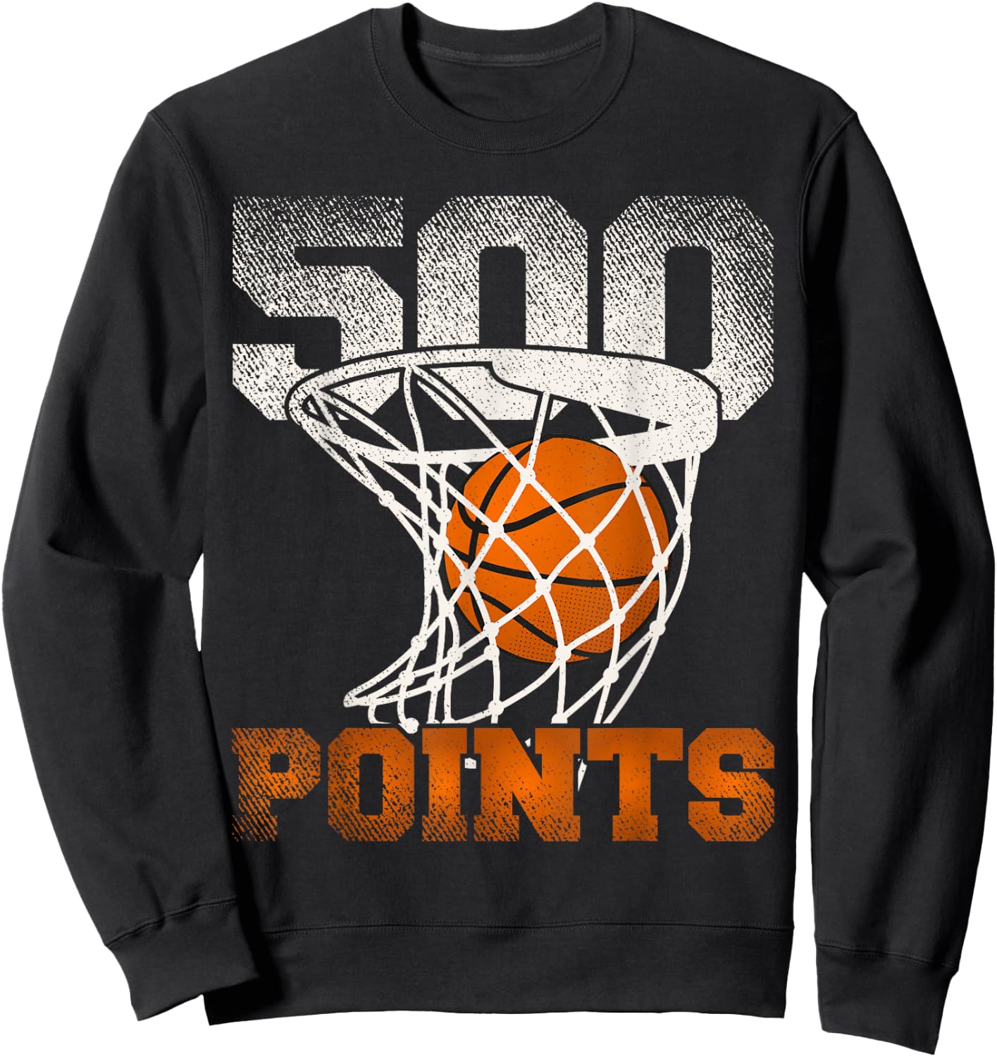 500 Points Basketball For Your Favorite Basketball Player Sweatshirt - Sweatshirt | Black