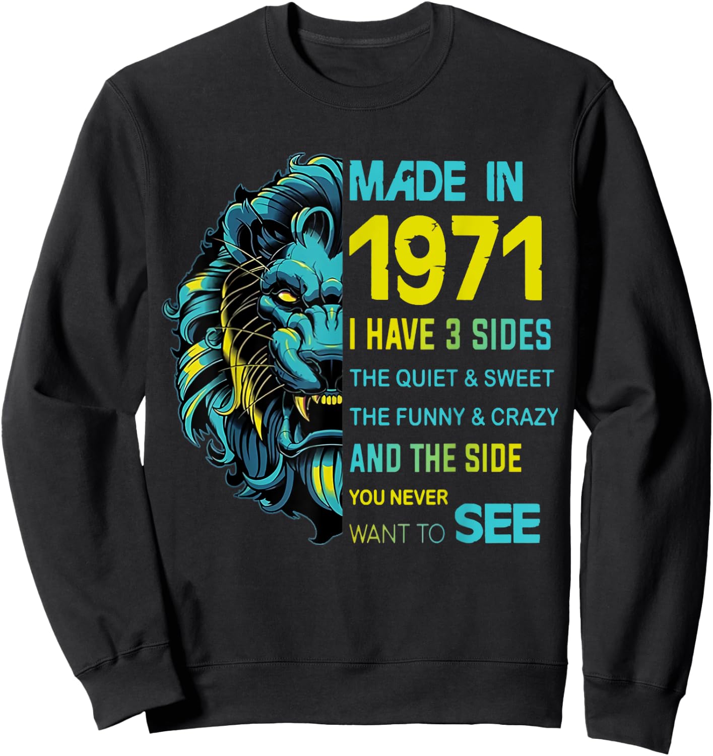 Made In 1971 I Have 3 Sides Lion Leo Birthday Sweatshirt - Sweatshirt | Black