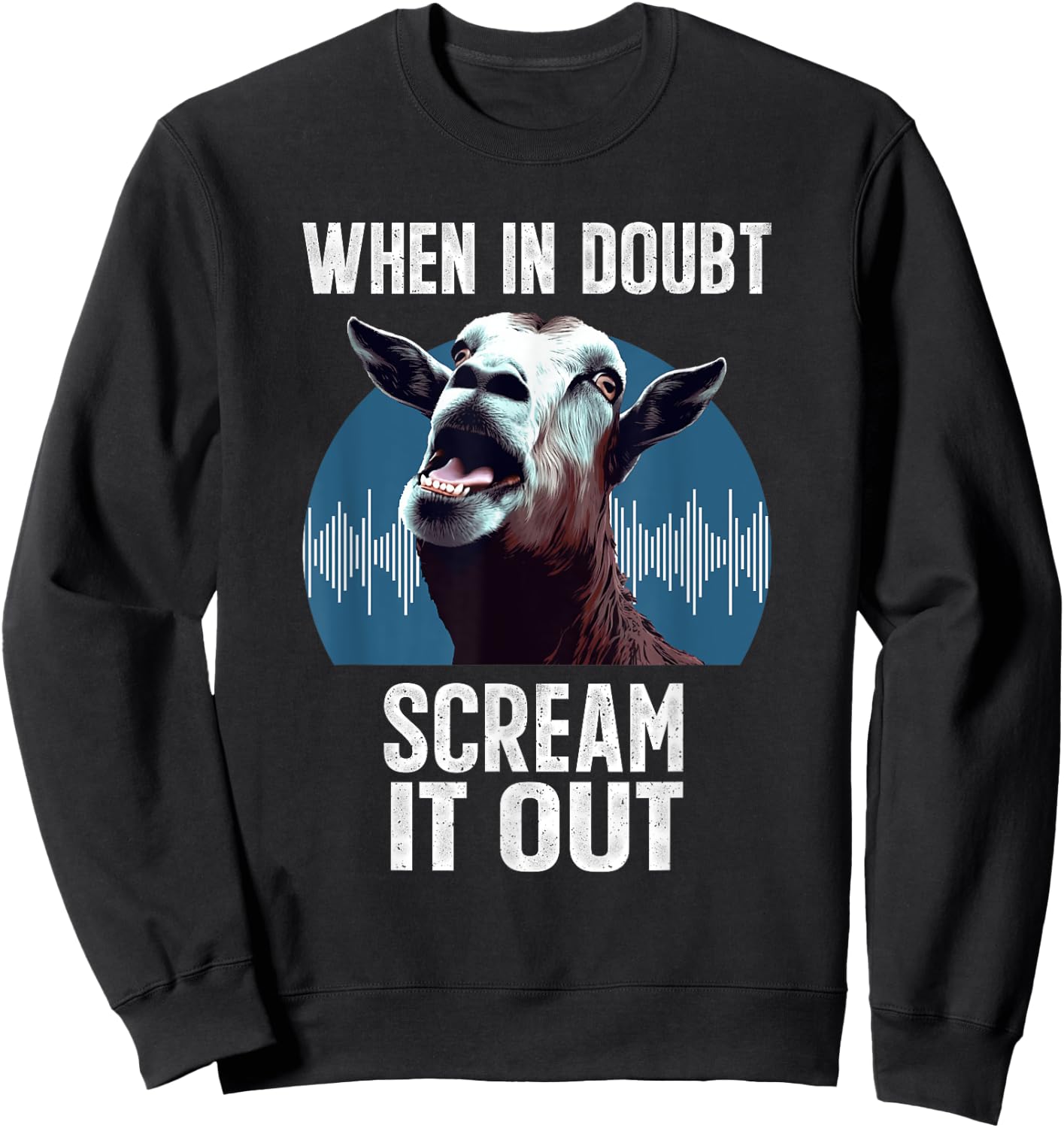 Screaming Goat Scream It Out Meme Face Goat Owner Farmer Sweatshirt - Sweatshirt | Black