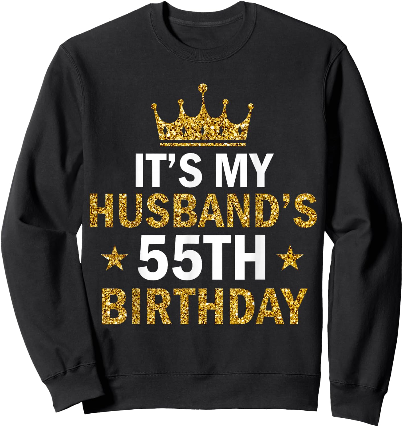 It's My Husband's 55 Year Old Birthday Couple 55th Birthday Sweatshirt - Sweatshirt | Black