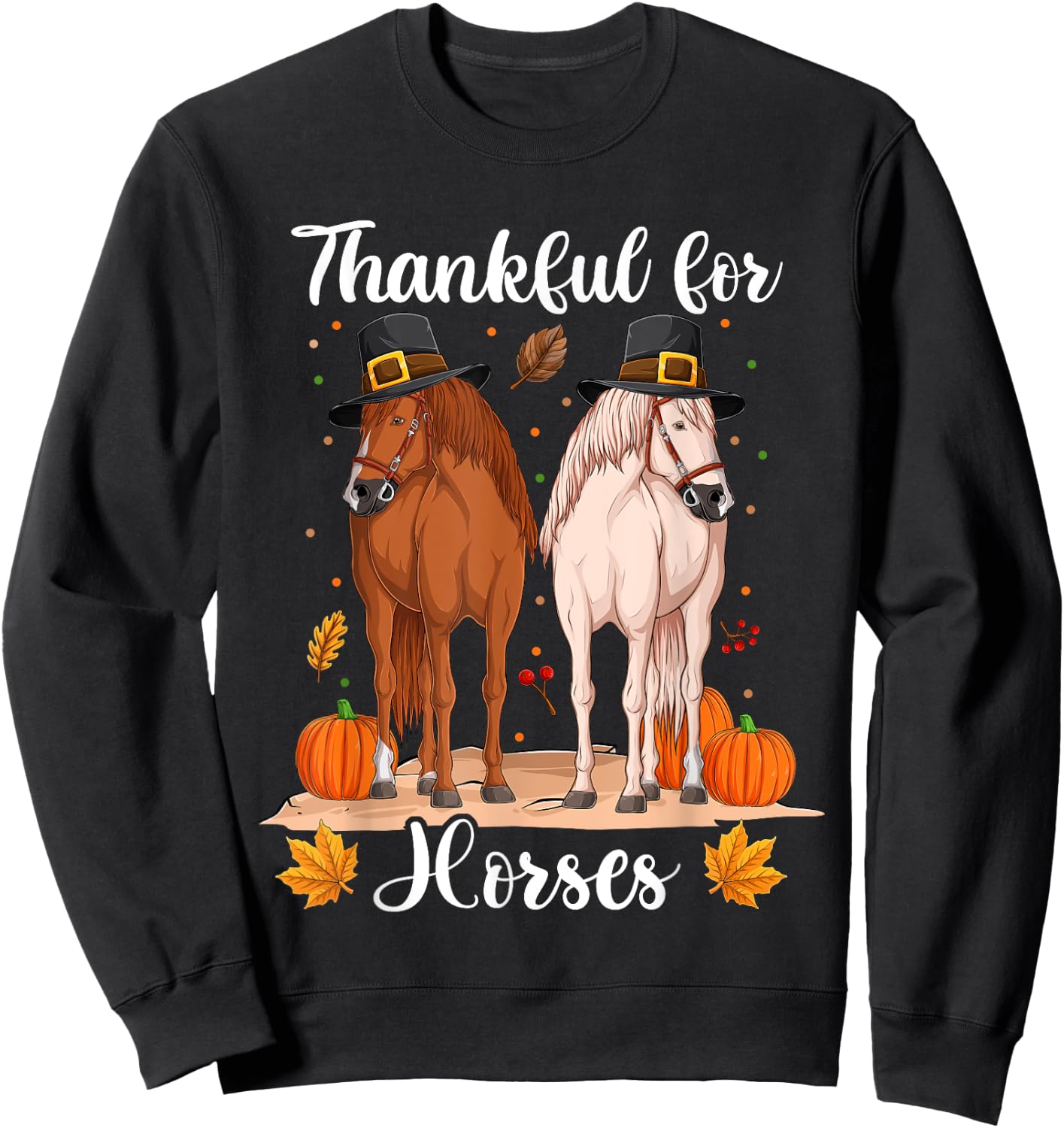 Thankful For Horses Costume Shirts, Pumpkin Fall Autumn Fall Sweatshirt - Sweatshirt | Black