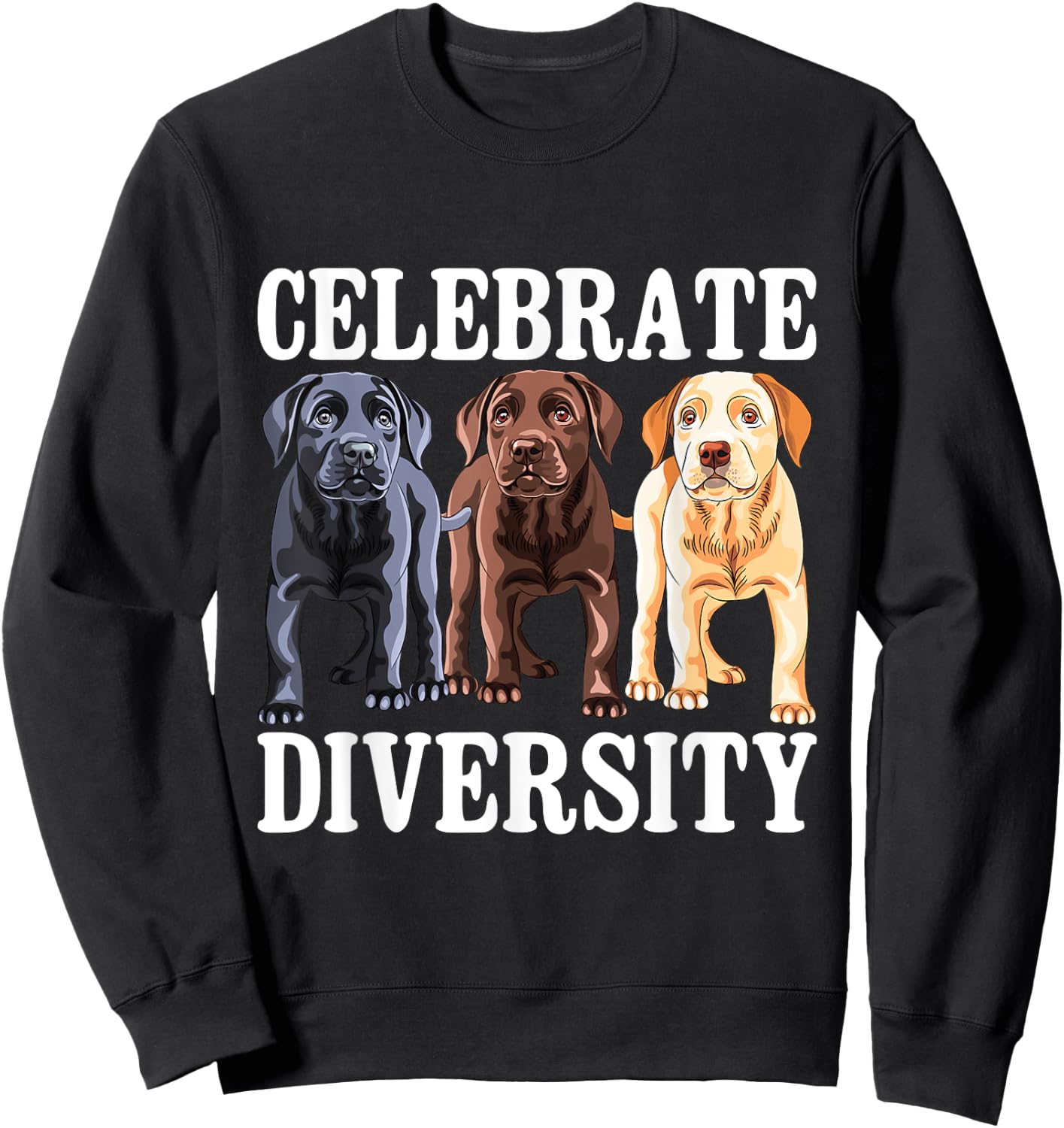 Celebrate Diversity - Labrador Retriever Dog Lover Sweatshirt - Sweatshirt | Black