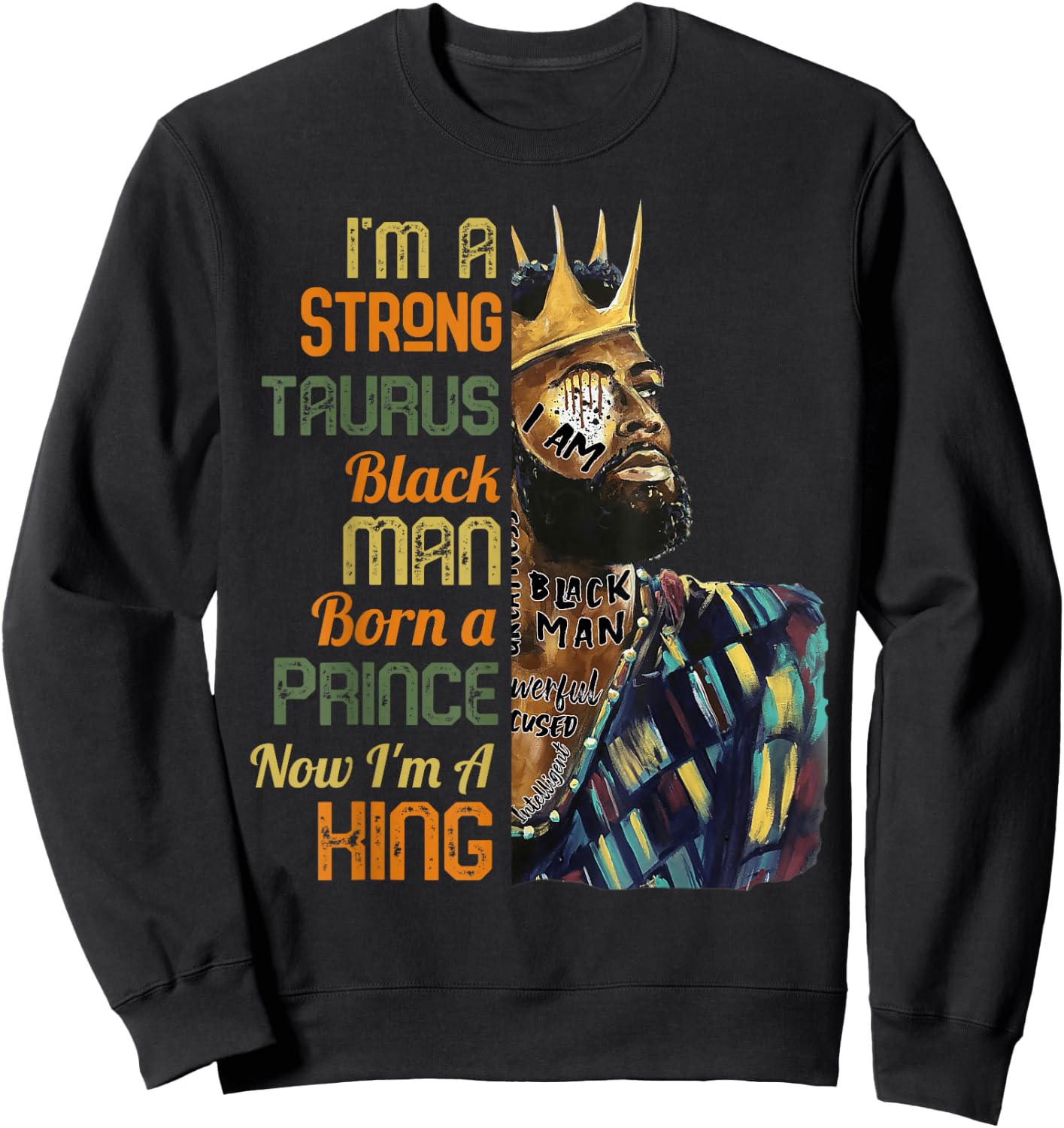 I'm A Taurus Black Man April May Birthday Zodiac King Sweatshirt - Sweatshirt | Black