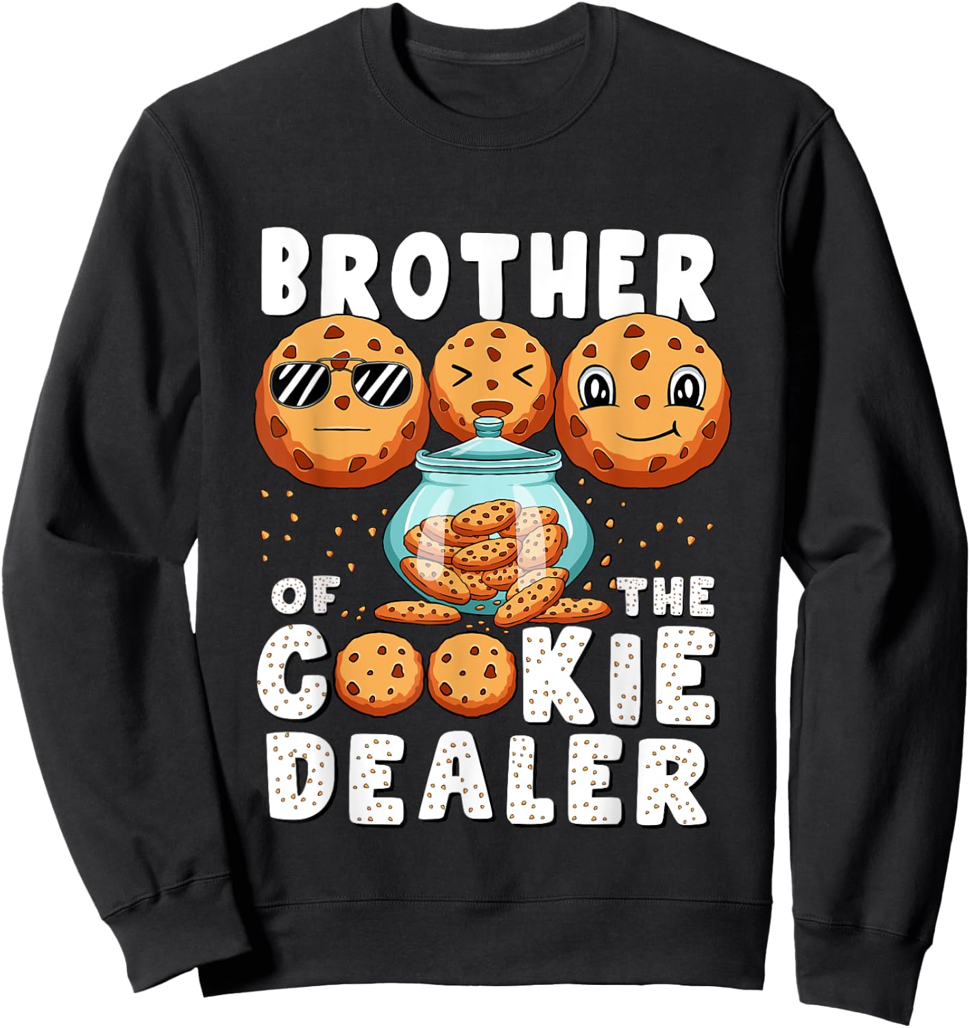 Brother Of The Cookie Dealer Baking Selling Cookies Men Boys Sweatshirt - Sweatshirt | Black
