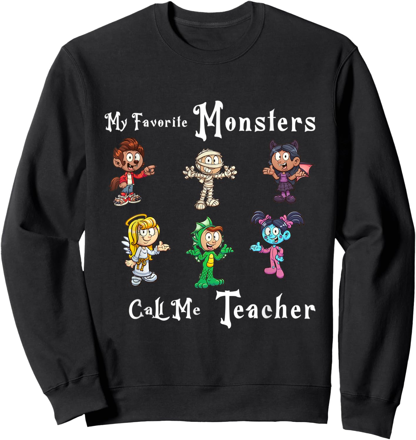 My Favorite Monsters Call Me Teacher Thank Mummy Vampire Bat Sweatshirt - Sweatshirt | Black