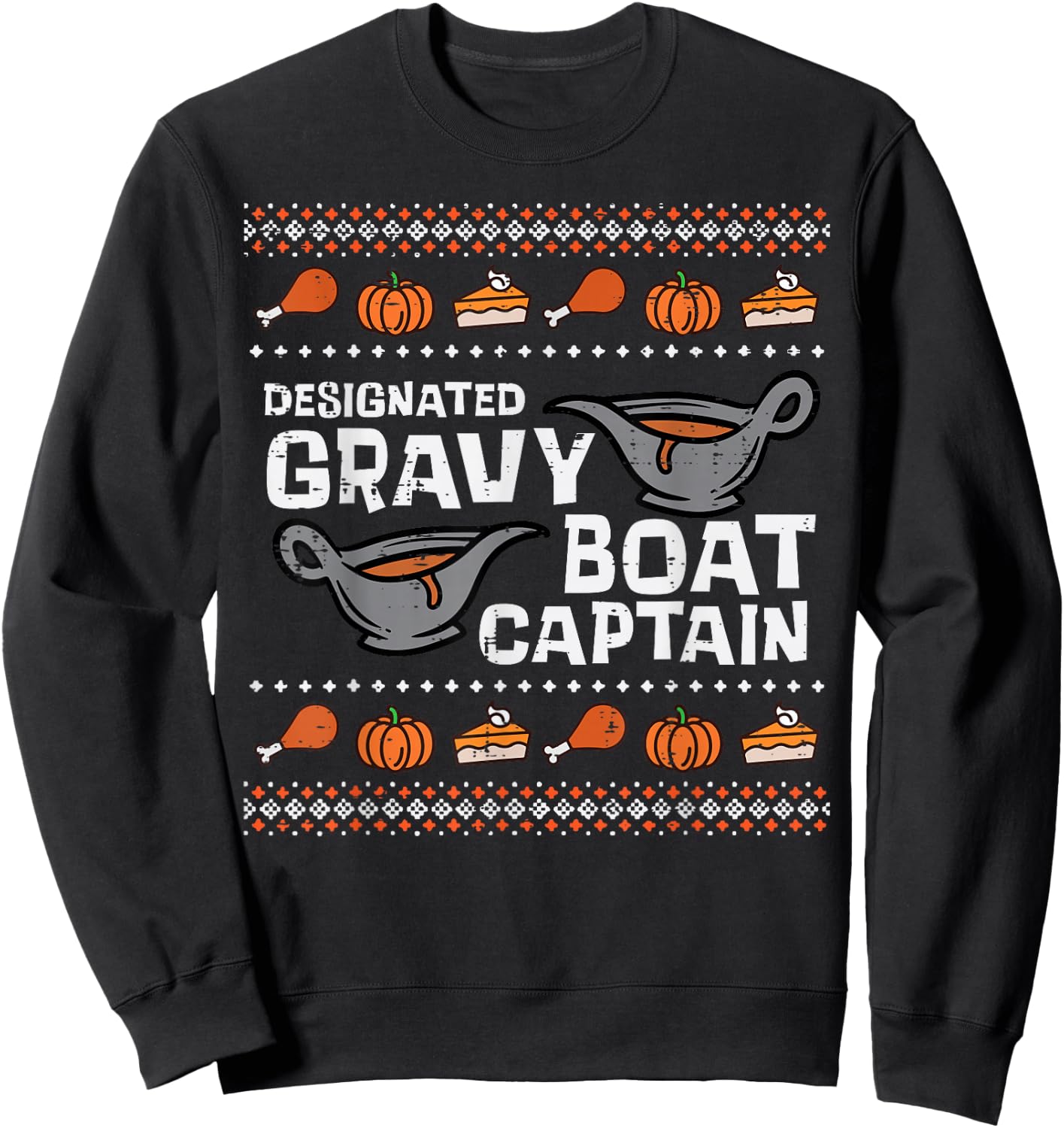 Designated Gravy Boat Captain Funny Ugly Thanksgiving Men Sweatshirt - Sweatshirt | Black