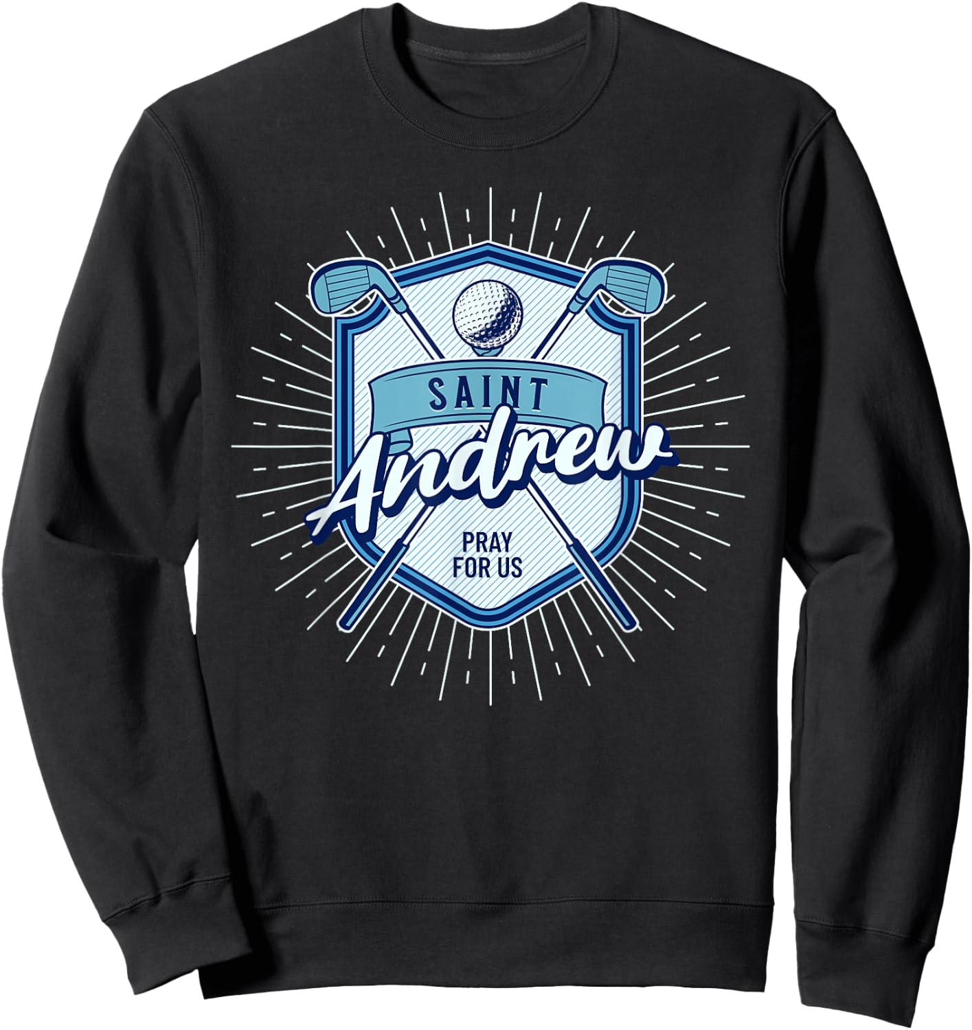 St Andrew Patron Saint of Golf Golfers Catholic Saint Sweatshirt - Sweatshirt | Black