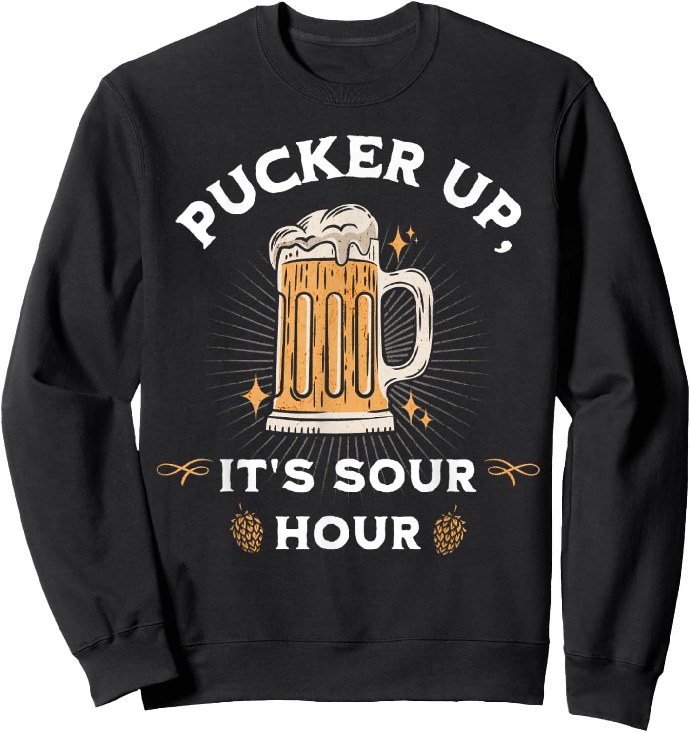 Sour Beer Craft Beer Lovers Sweet And Sour Funny Quote Sweatshirt - Sweatshirt | Black