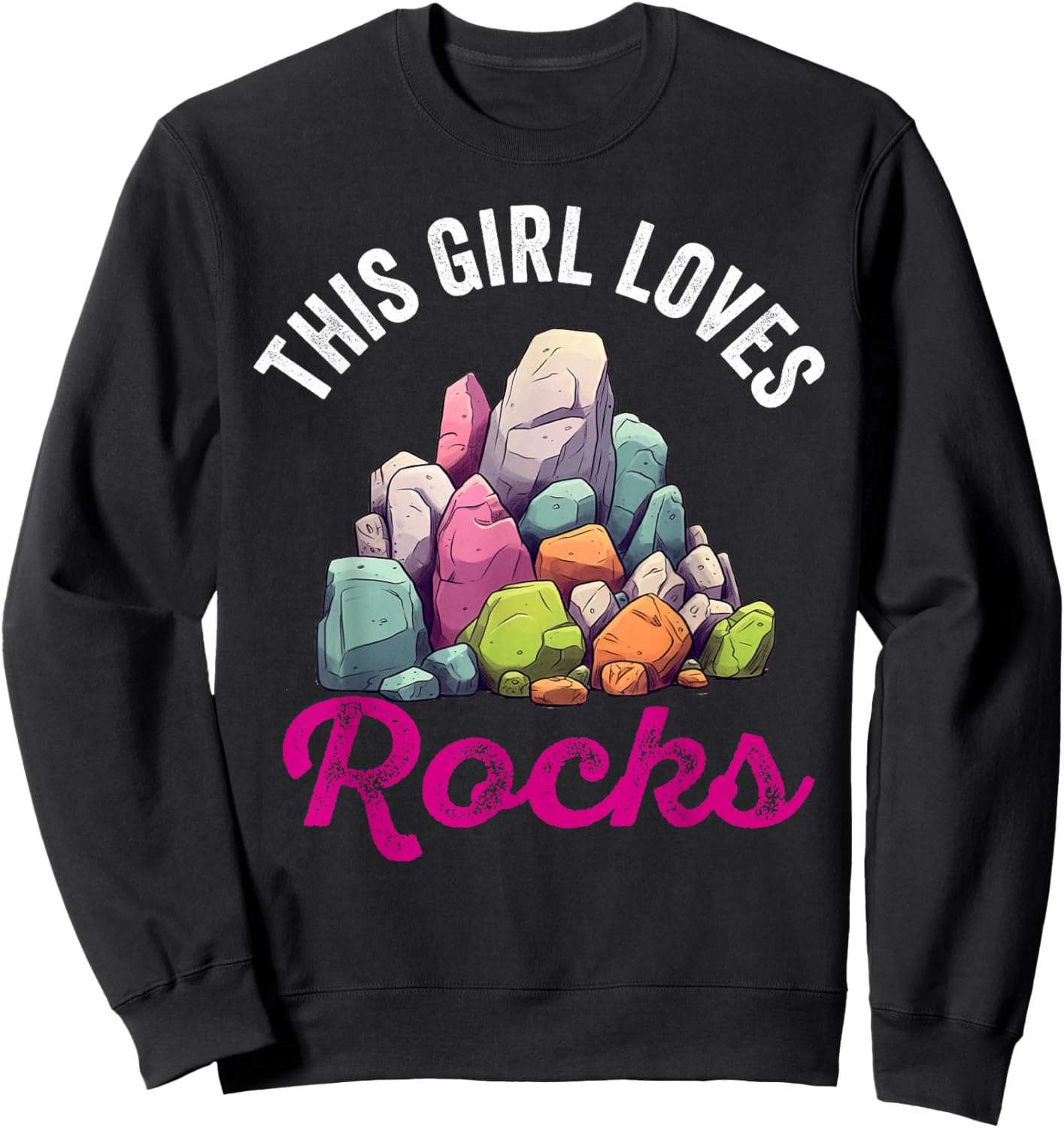 Rock Collector Hunting Women Girl Stones Geology Rockhound Sweatshirt - Sweatshirt | Black
