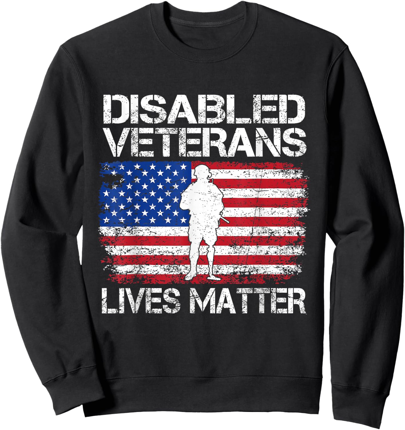 Disabled Veteran Lives Matter Flag American US Vet Military Sweatshirt - Sweatshirt | Black