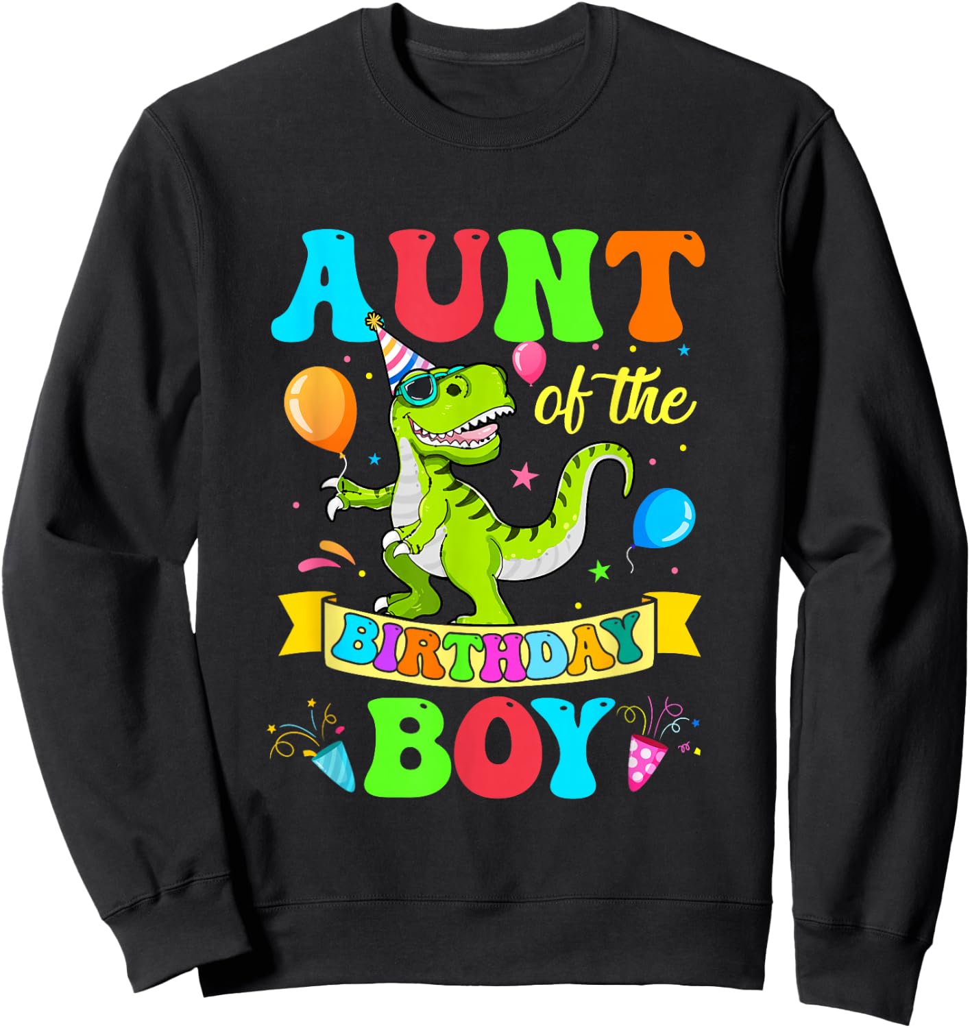 Love Family Matching Aunt Of The Birthday Boy T-Rex Dinosaur Birthday Party Sweatshirt - Sweatshirt | Black