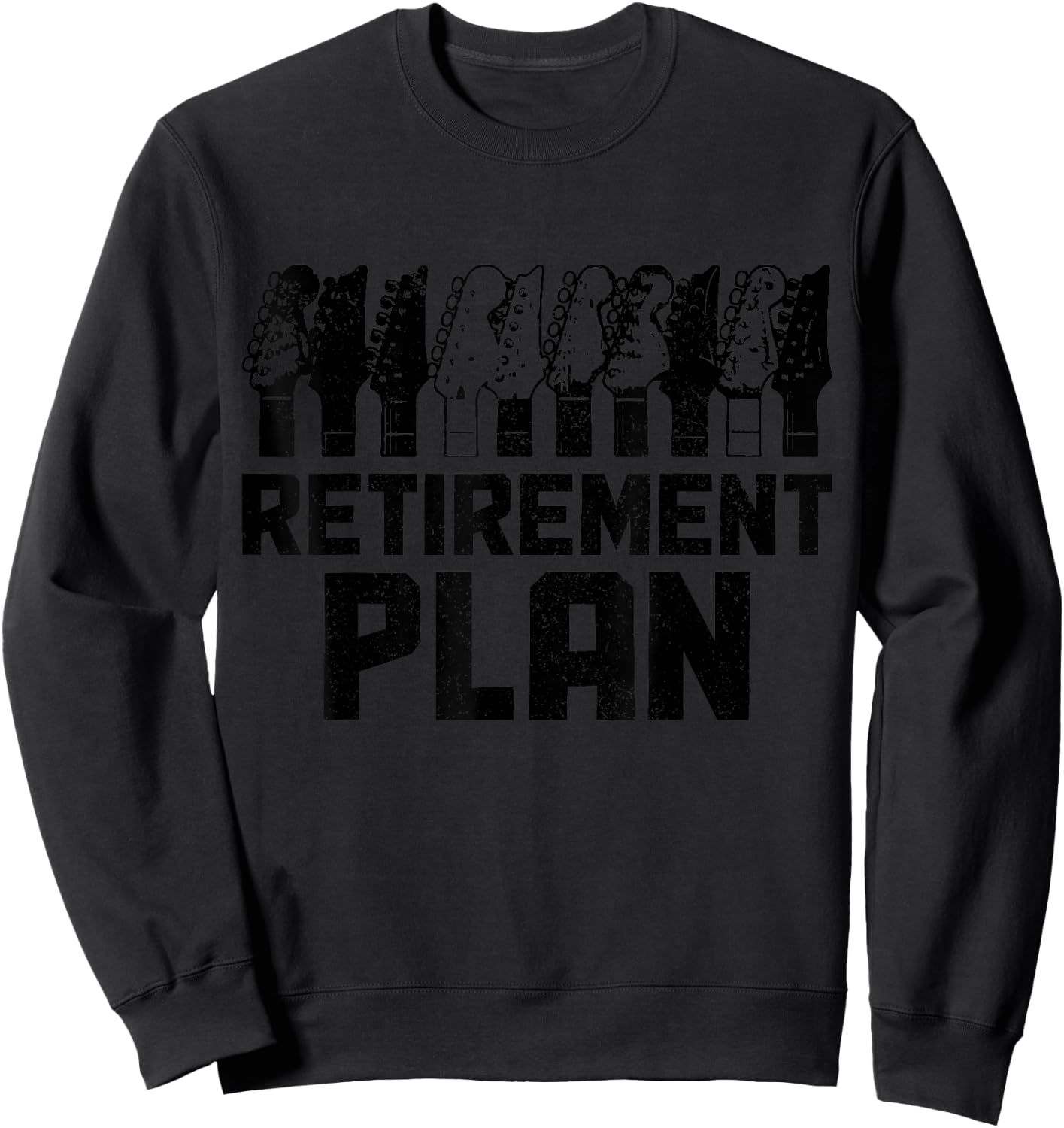 Guitar Player My Retirement Plan Is Playing Guitar Sweatshirt - Sweatshirt | Black