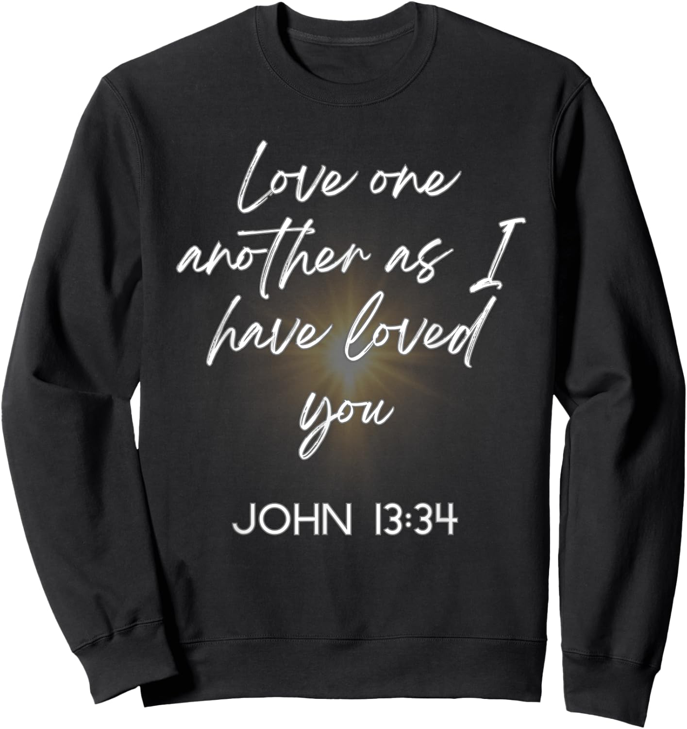 John 13 34 Christian Scripture Bible Inspirational Faith Sweatshirt - Sweatshirt | Black