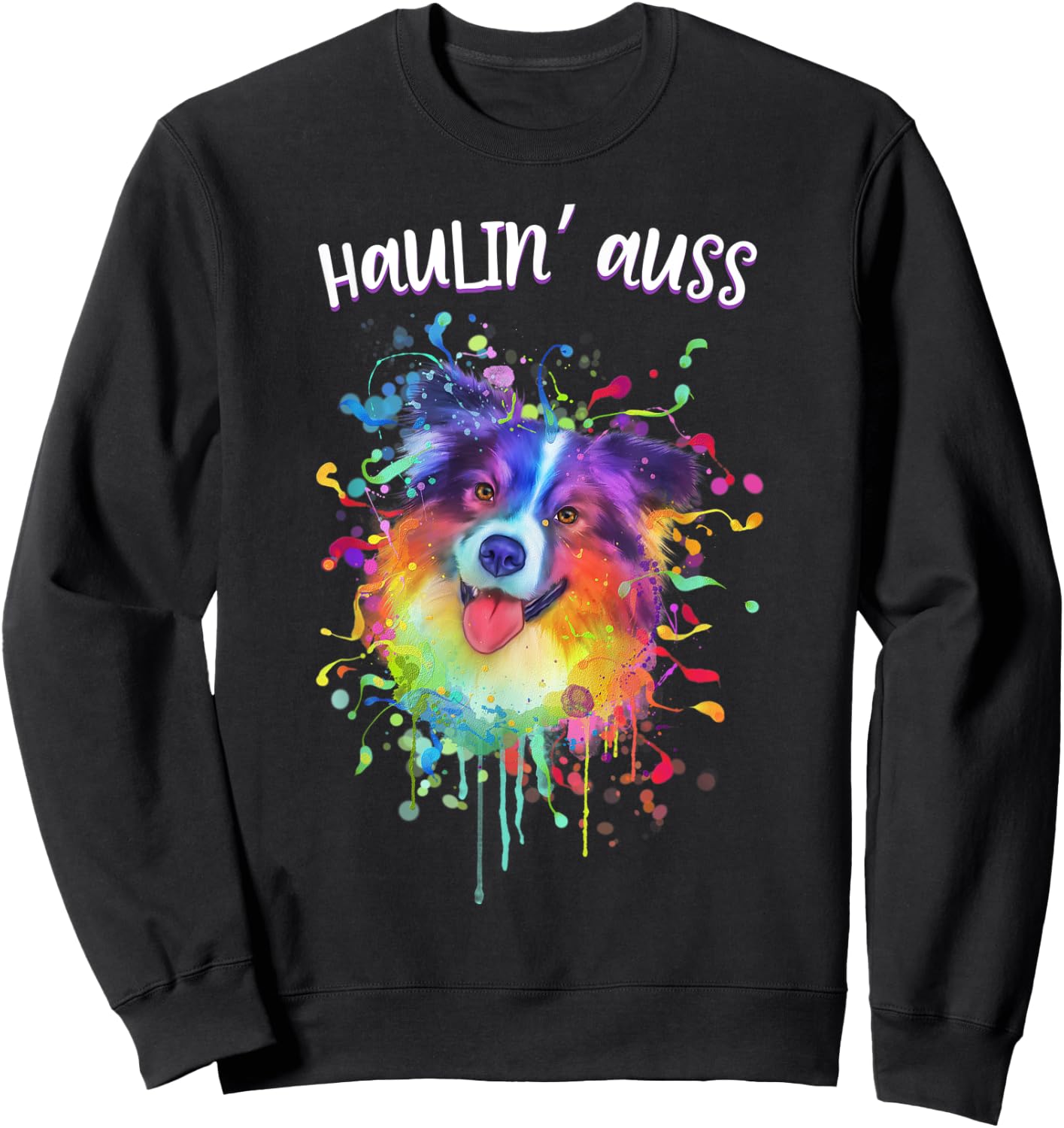 Haulin Auss Australian Shepherd Animal Pun Aussie Sweatshirt - Sweatshirt | Black