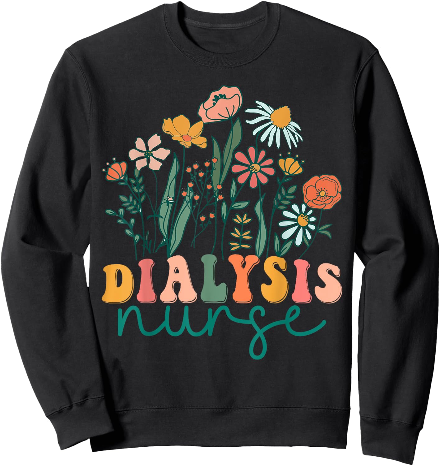 Groovy Wildflower Dialysis Nurse Sweatshirt - Sweatshirt | Black