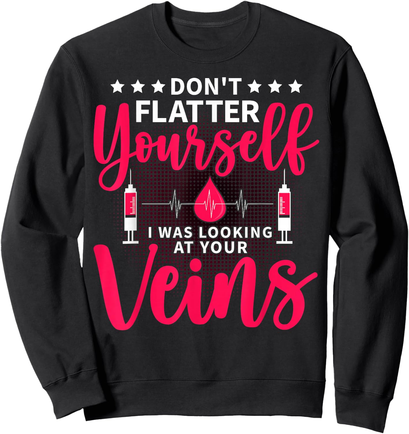 Phlebotomist Phlebotomy Technician Venipuncture Novelty Sweatshirt - Sweatshirt | Black