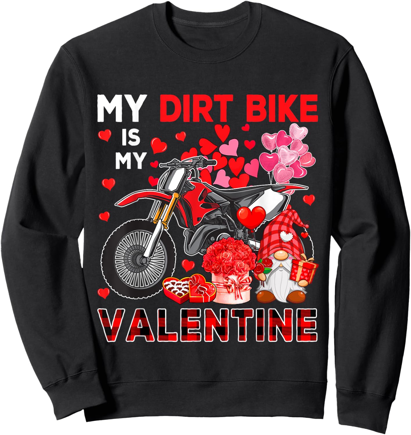 My Dirt Bike Is My Valentine Gnome With Dirt Bike Biker Sweatshirt - Sweatshirt | Black