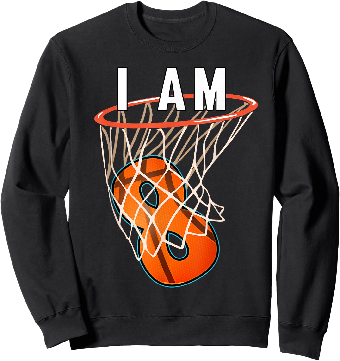 I Am 8 Basketball Themed 8th Birthday Party Celebration Sweatshirt - Sweatshirt | Black