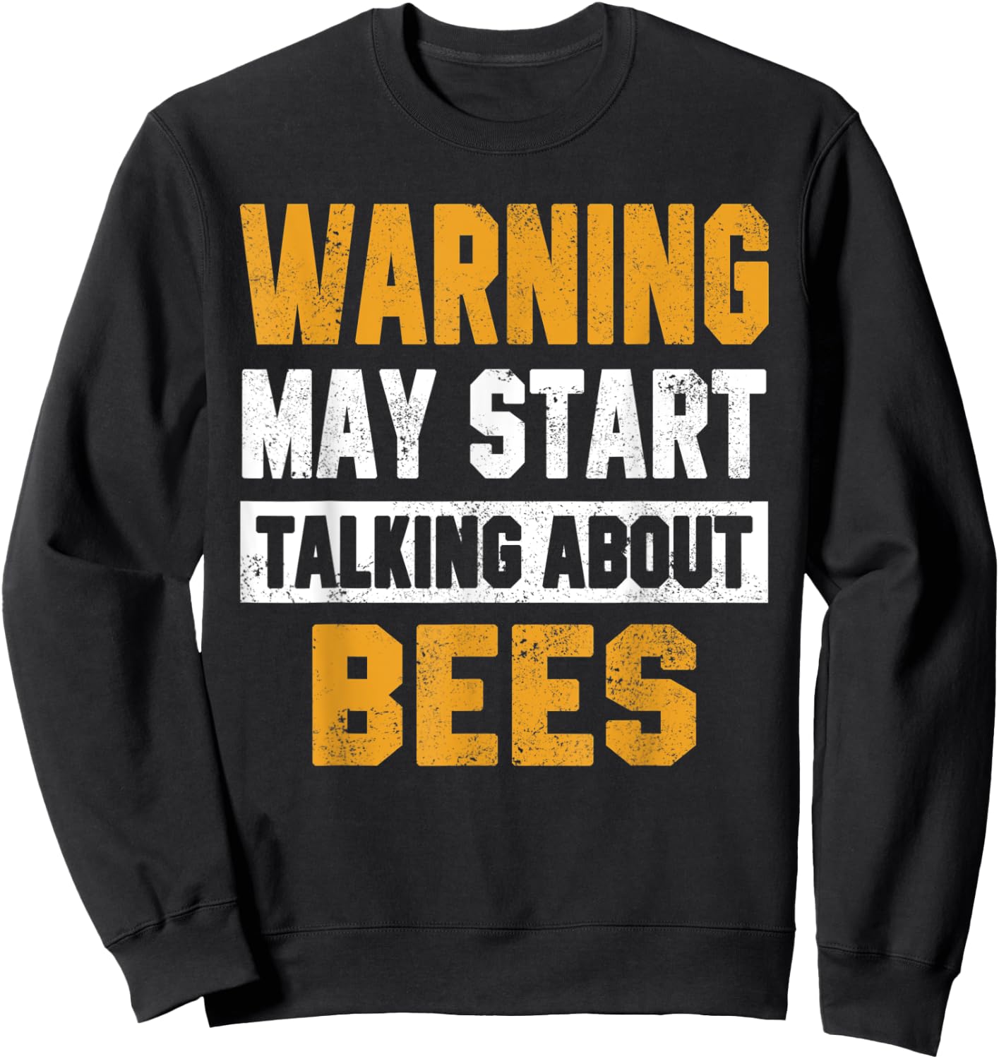 Warning May Start Talking About Bees Save The Bees Nature Ho Sweatshirt - Sweatshirt | Black