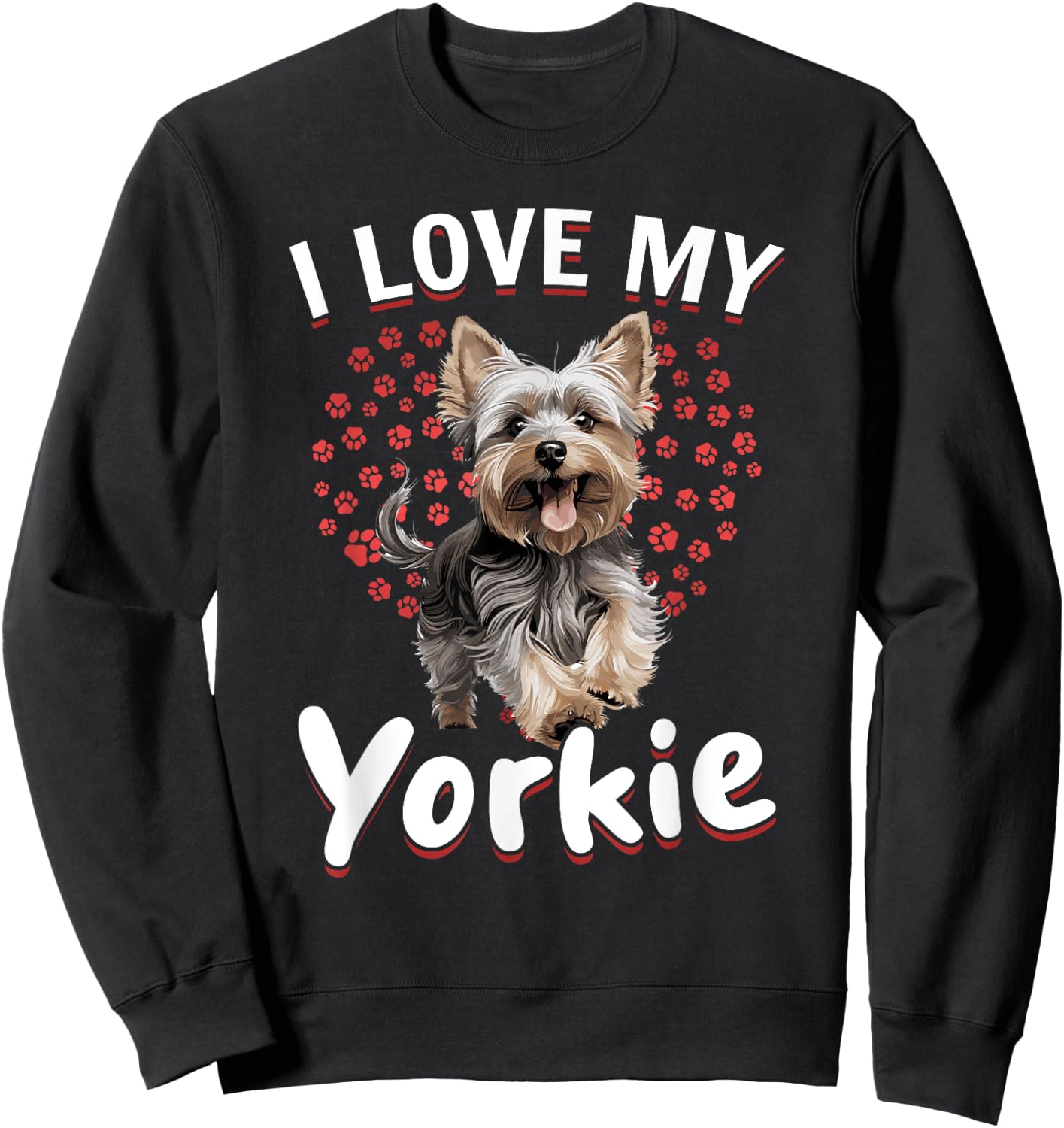 Yorkshire Terrier Dog Yorkie - I love my Yorkie Sweatshirt - Sweatshirt | Black